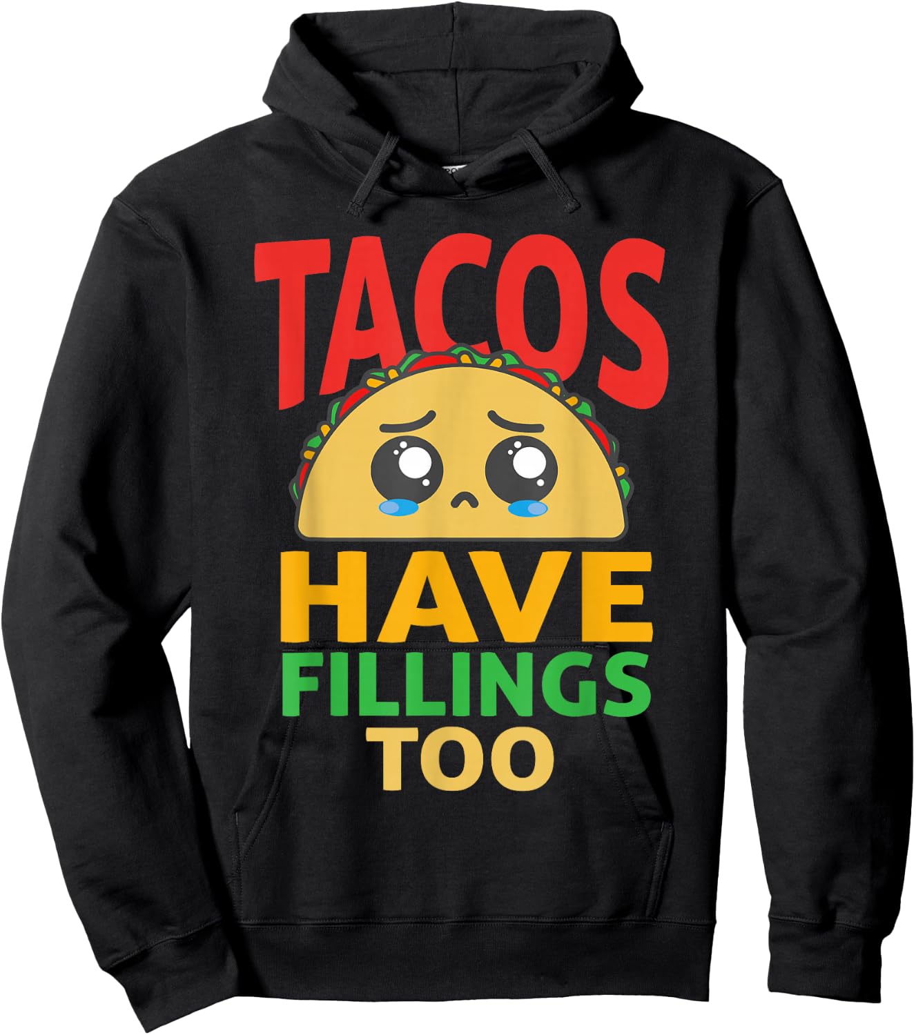 Funny "Tacos Have Fillings Too" - Taco Hoodie - Hoodie | Black