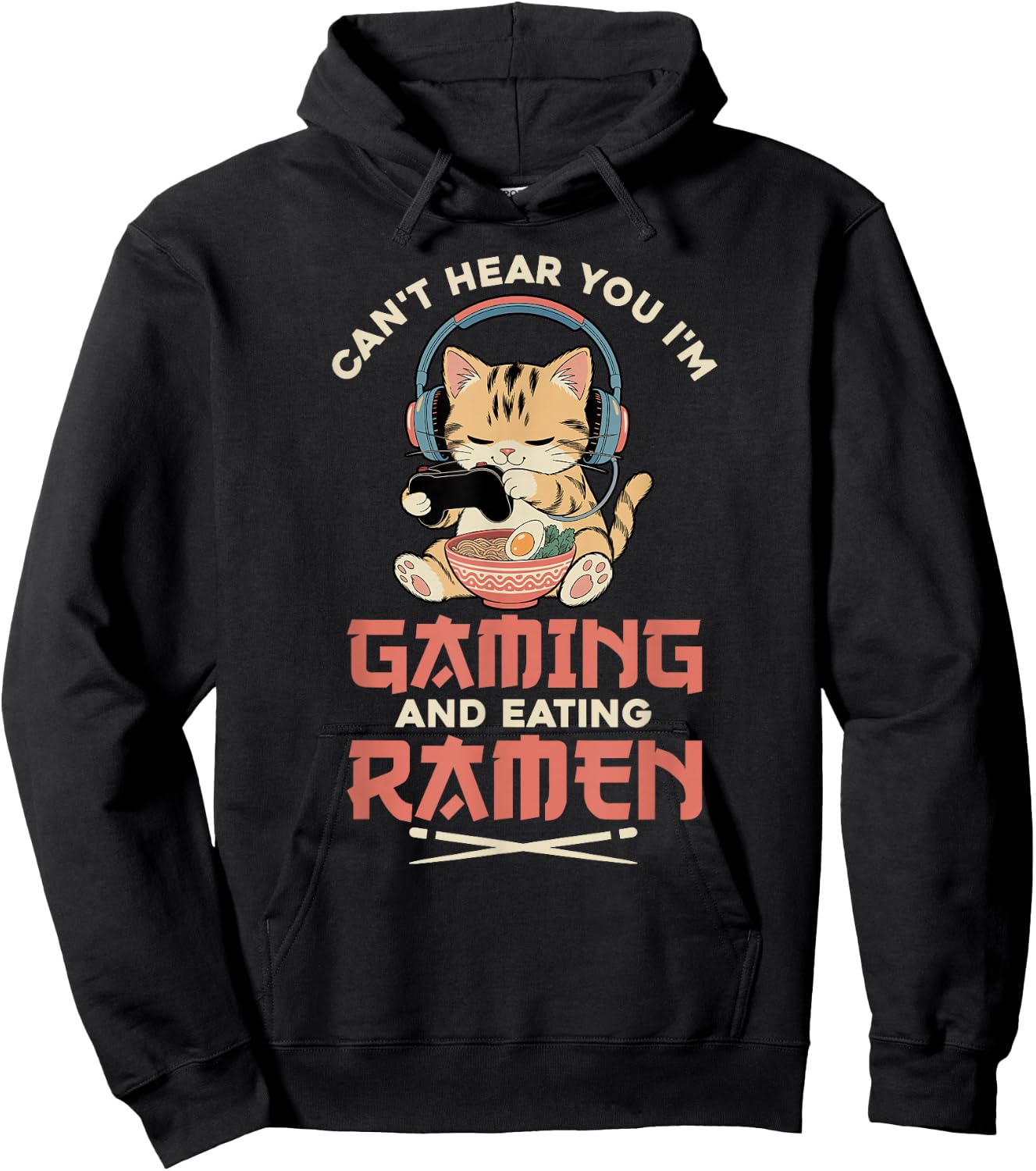 Gaming Can't Hear You Gaming and Ramen Funny Gamer Cat Hoodie - Hoodie | Black