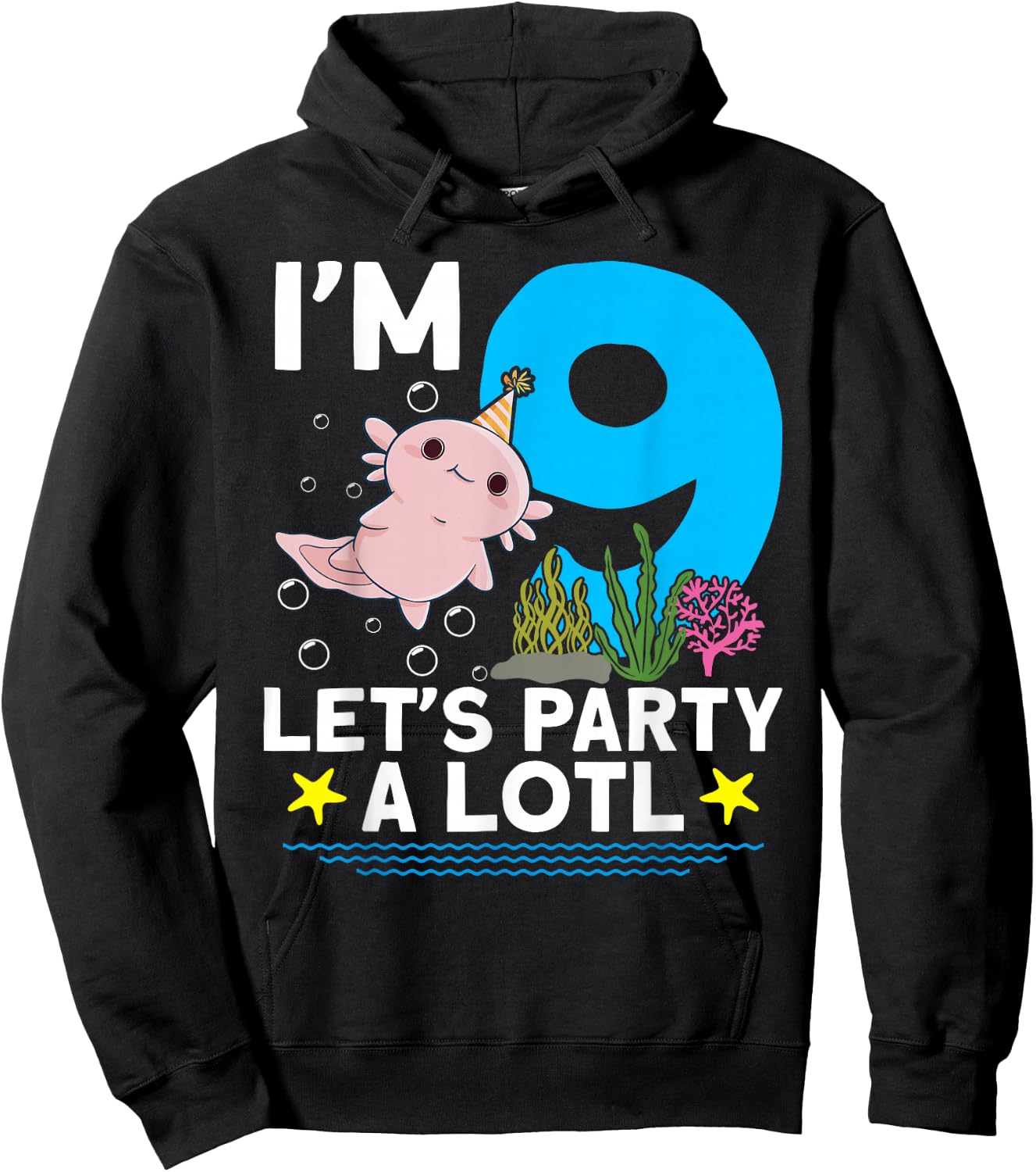 I'm 9 bday Axolotl party cute 9th Birthday Kids Axolotl Hoodie - Hoodie | Black