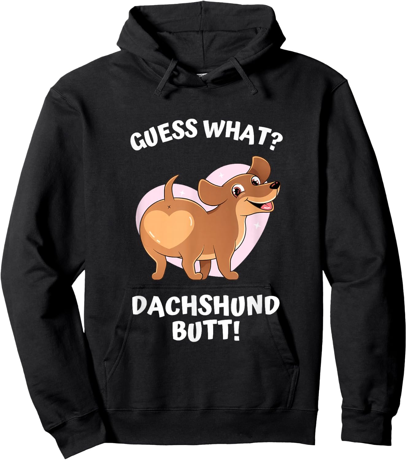 Cute Dog Lover, Guess What? Dachshund Butt! Men Women Hoodie - Hoodie | Black
