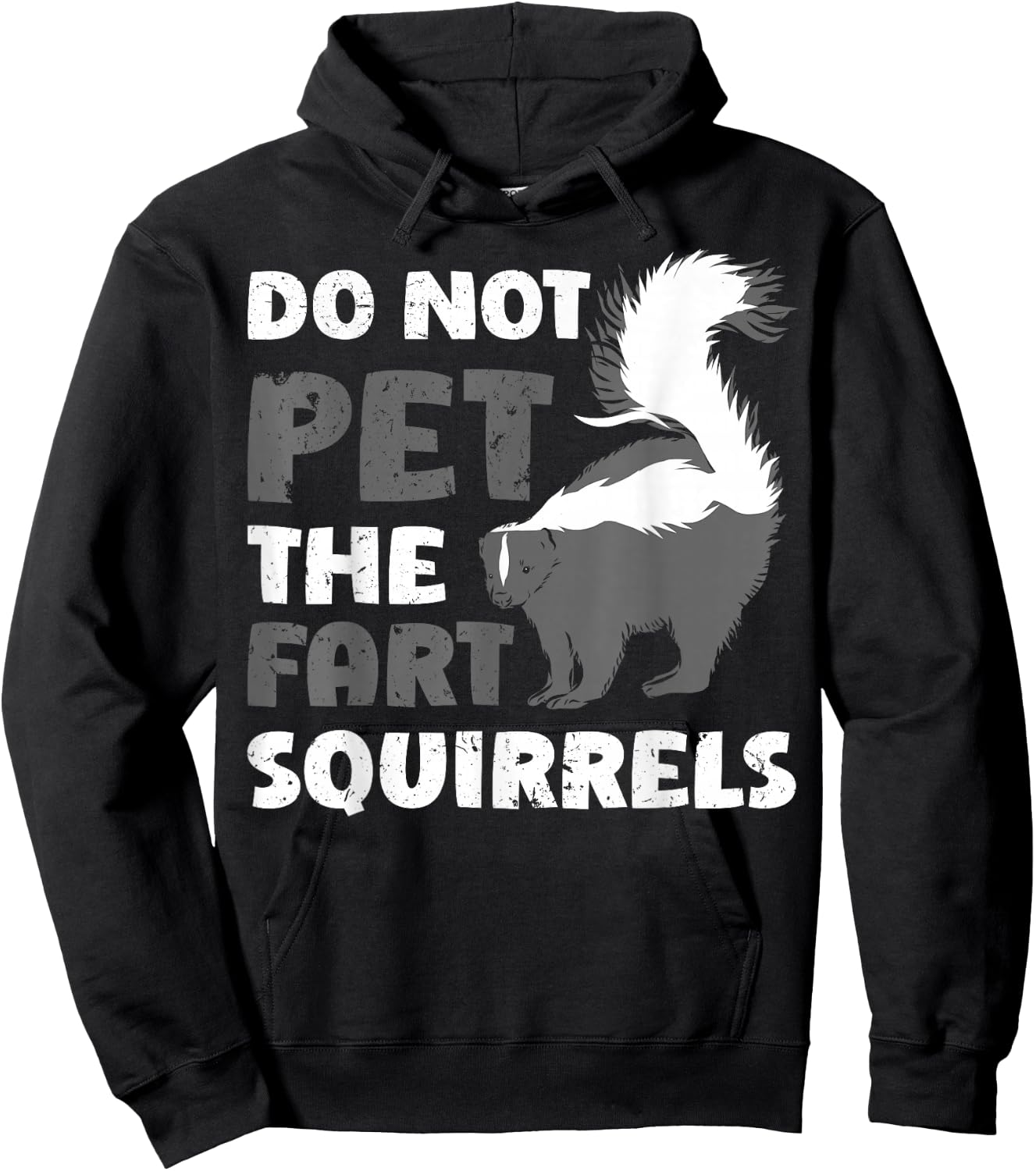 Funny Do Not Pet The Fart Squirrels Love Skunks Hoodie - Hoodie | Black