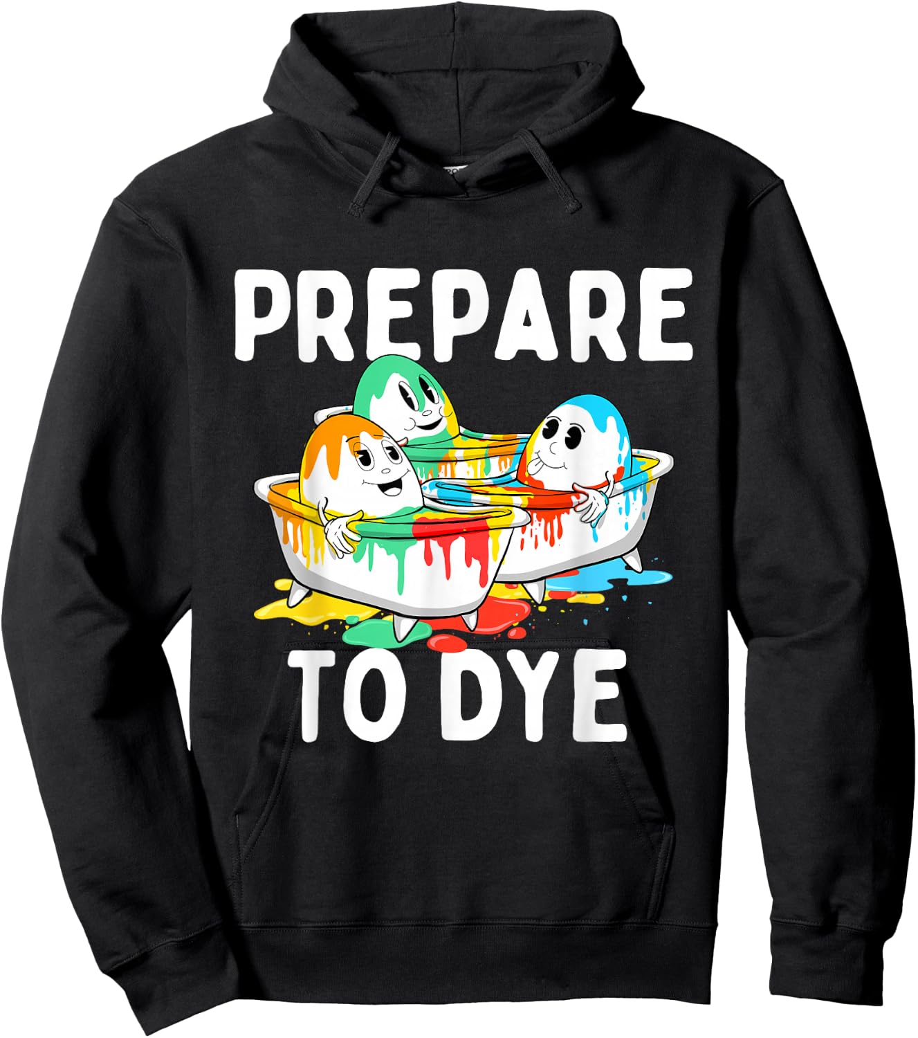 Prepare To Dye - Easter Sunday Colorful Egg Hunting Season Hoodie - Hoodie | Black