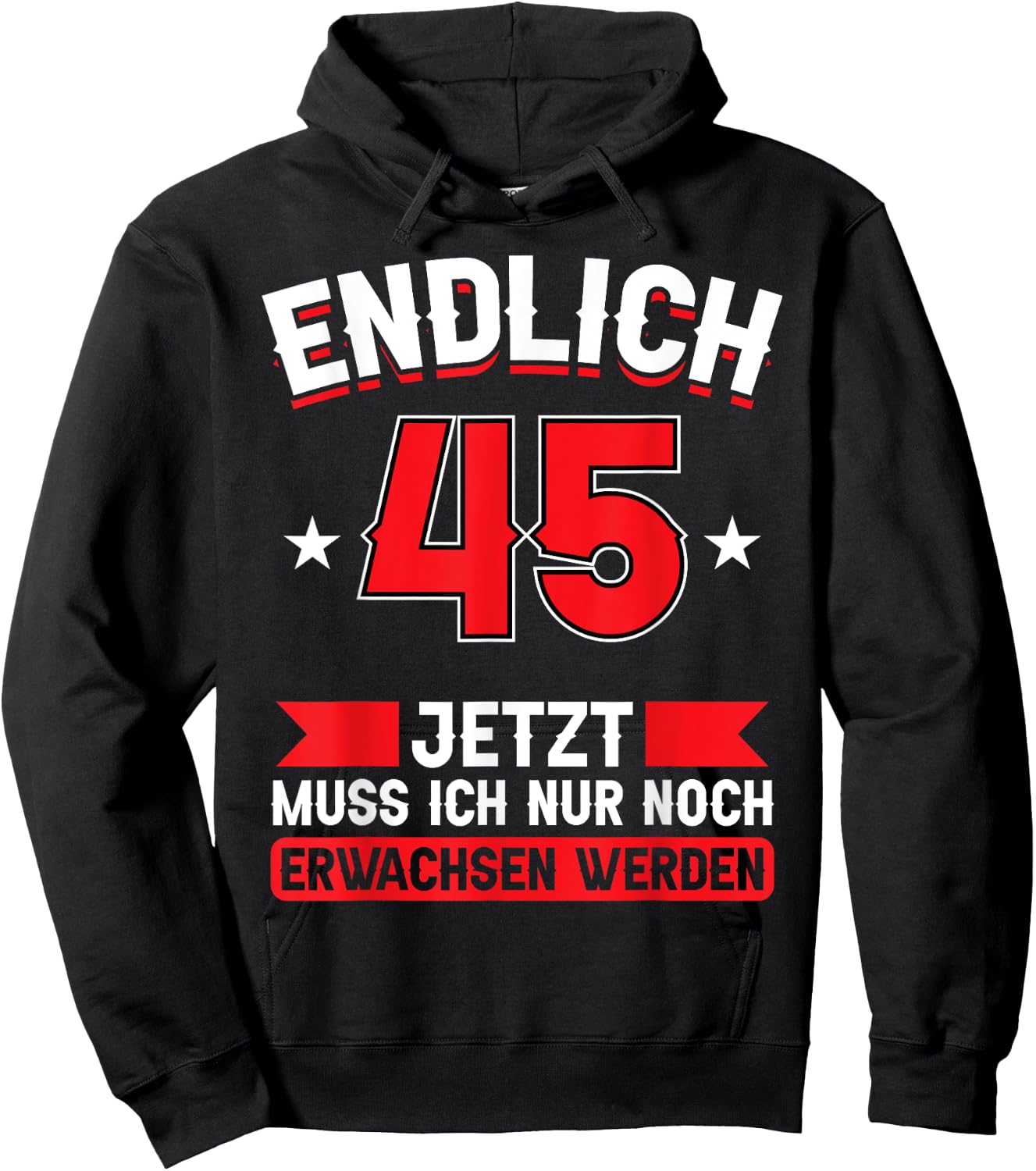 Endlich 45 - Jetzt nur noch erwachsenwerden 45th Birthday [German Language], black Hoodie - Hoodie | Black