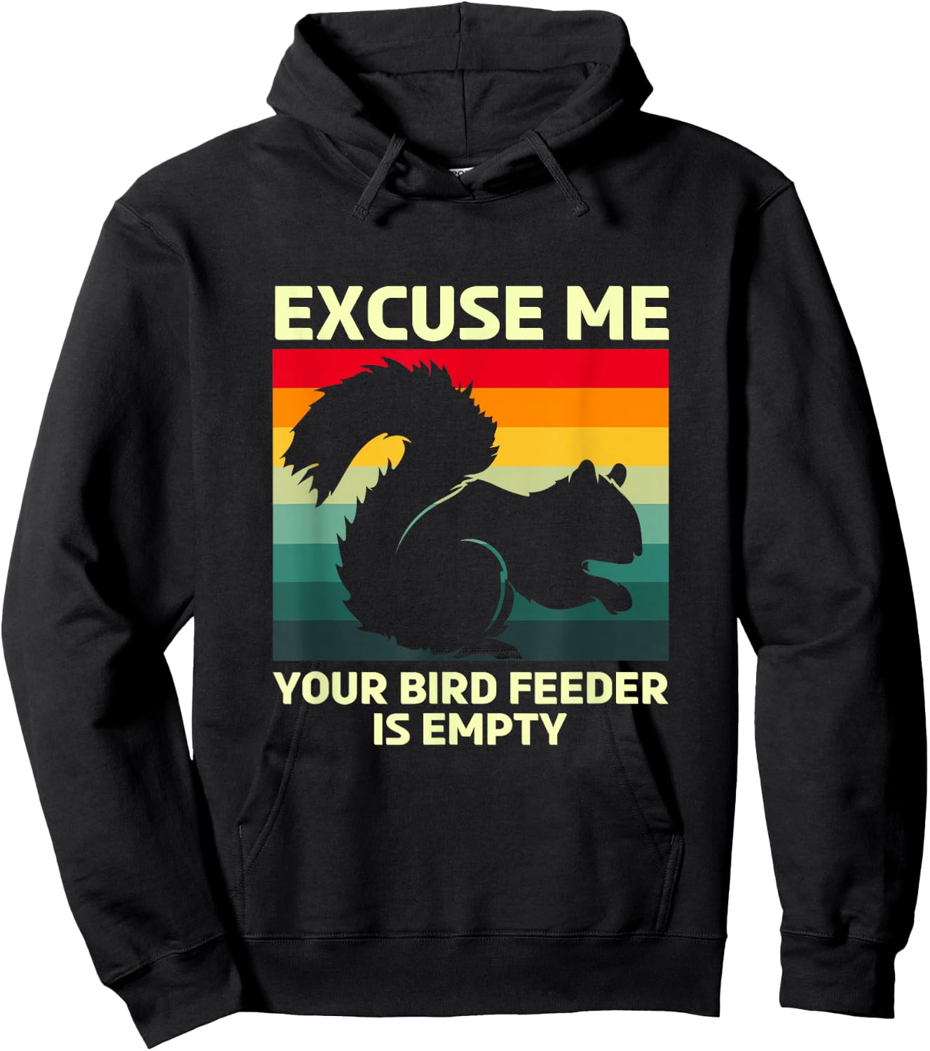 Funny Squirrel Excuse Me Your Bird Feeder Is Empty Hoodie - Hoodie | Black
