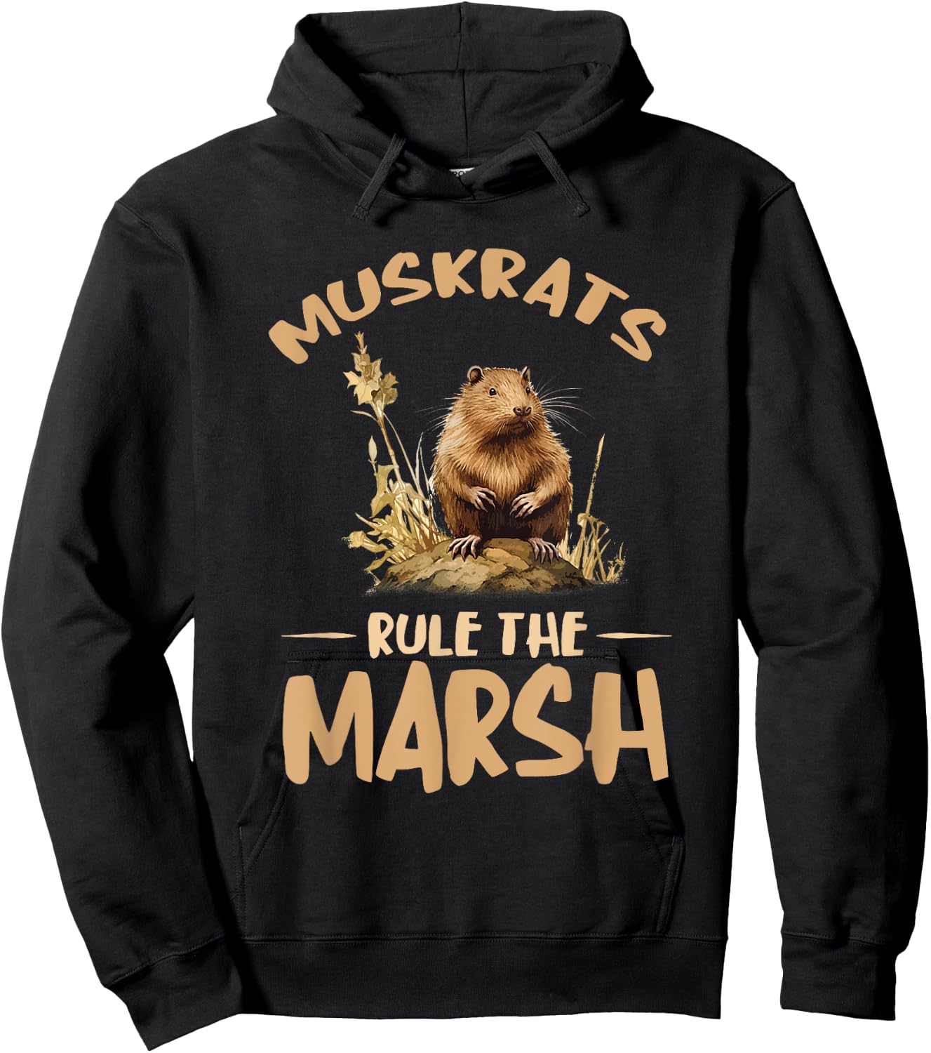 Rule The Marsh Muskrat Animal Muskrat Lover Muskrats Hoodie - Hoodie | Black
