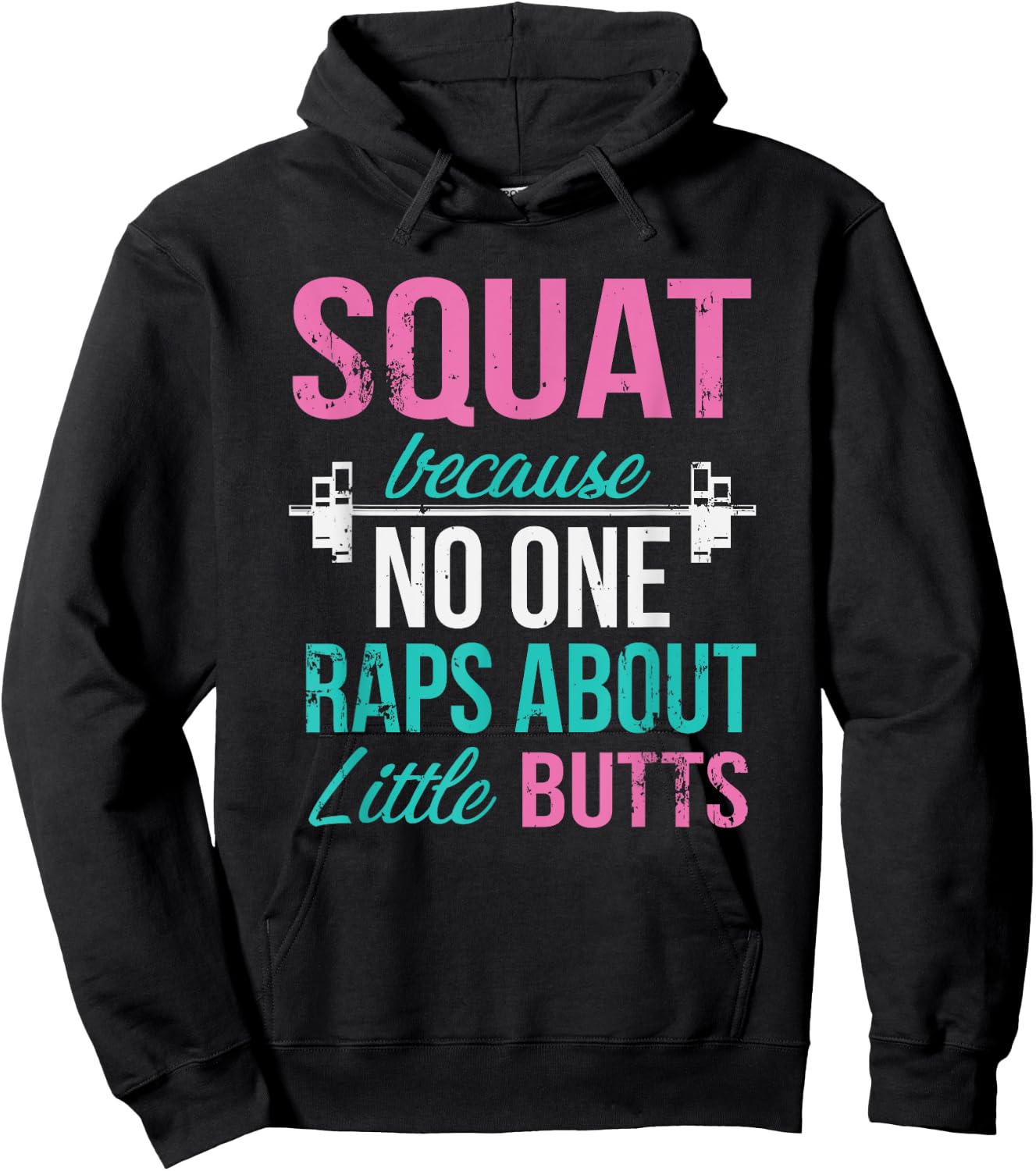 Squat Because No One Raps About Little Butts Hoodie - Hoodie | Black