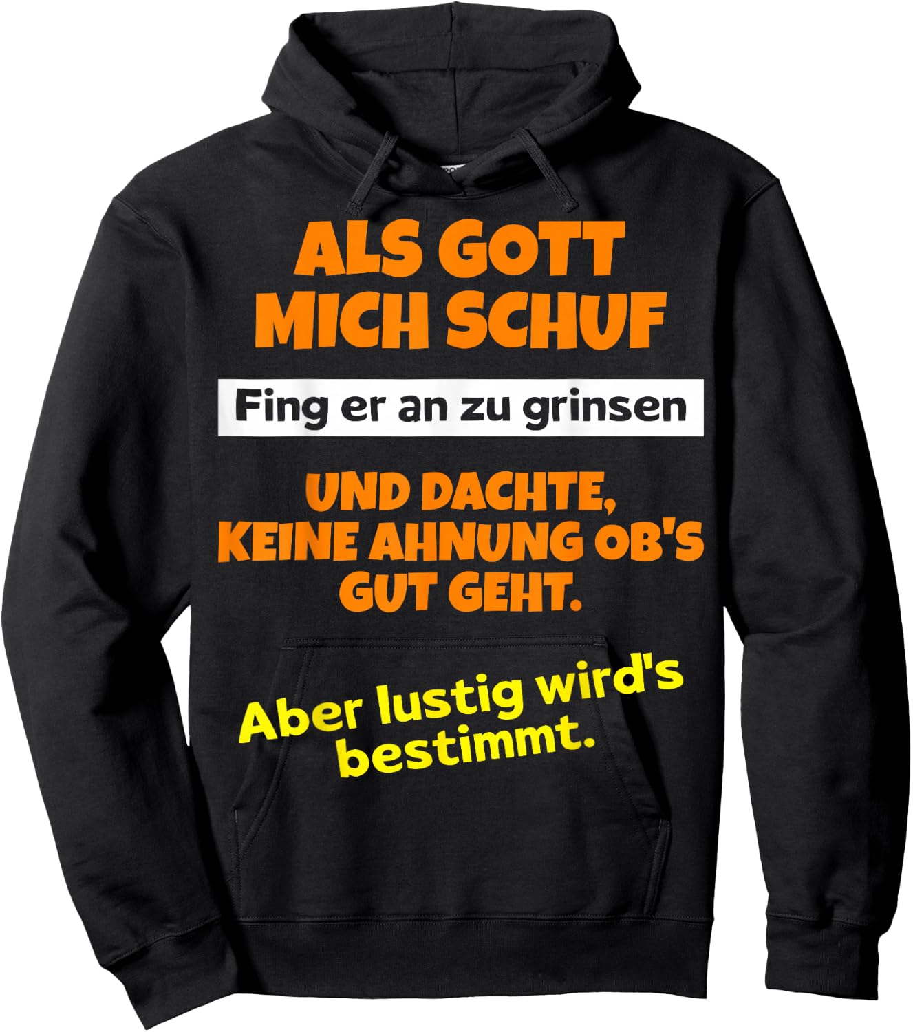 with German Text "Als Gott mich schuf fing er an zu grinsen Humor", black Hoodie - Hoodie | Black