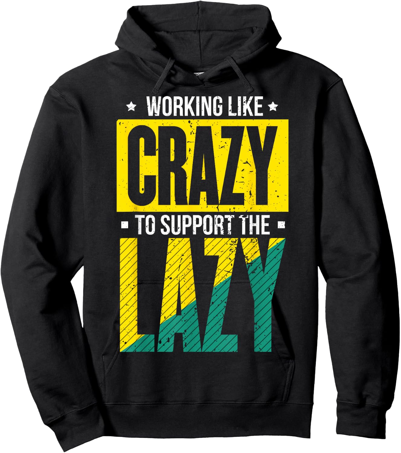 Working Like Crazy I Work Like Crazy To Support The Lazy Hoodie - Hoodie | Black