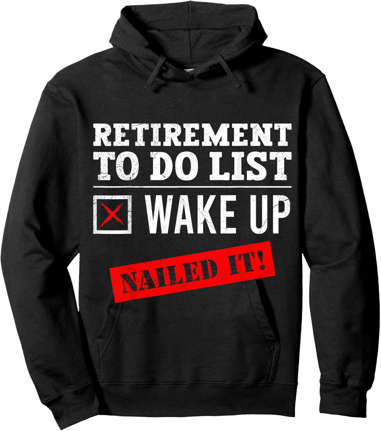 Retirement To Do List Wake Up Nailed it! Retired Hoodie - Hoodie | Black