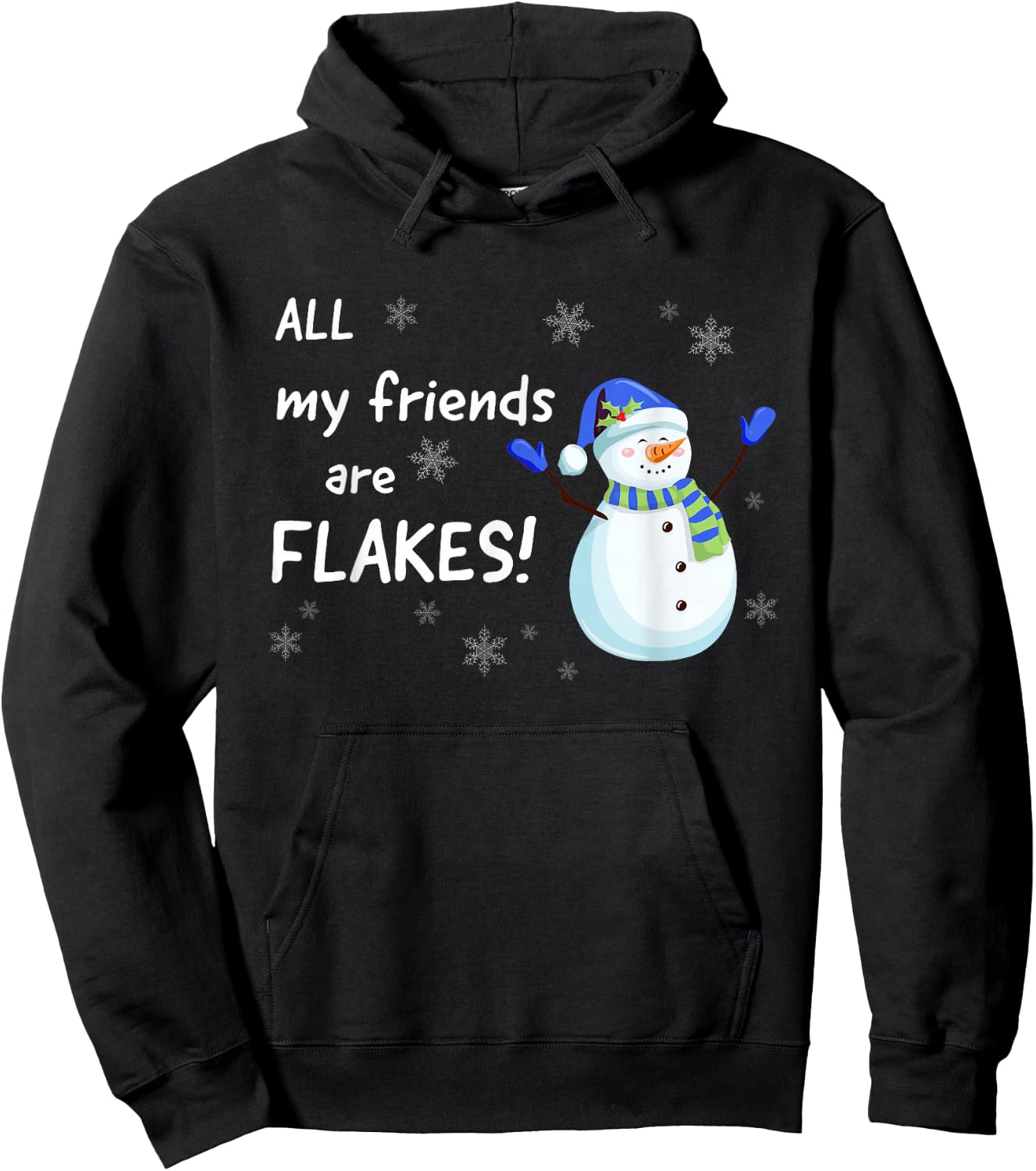 All my Friends are FLAKES - funny snowman winter holidays Hoodie - Hoodie | Black