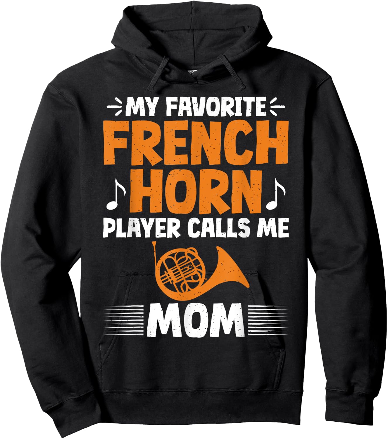 My favorite French Horn Player calls me Mom French Horn Hoodie - Hoodie | Black