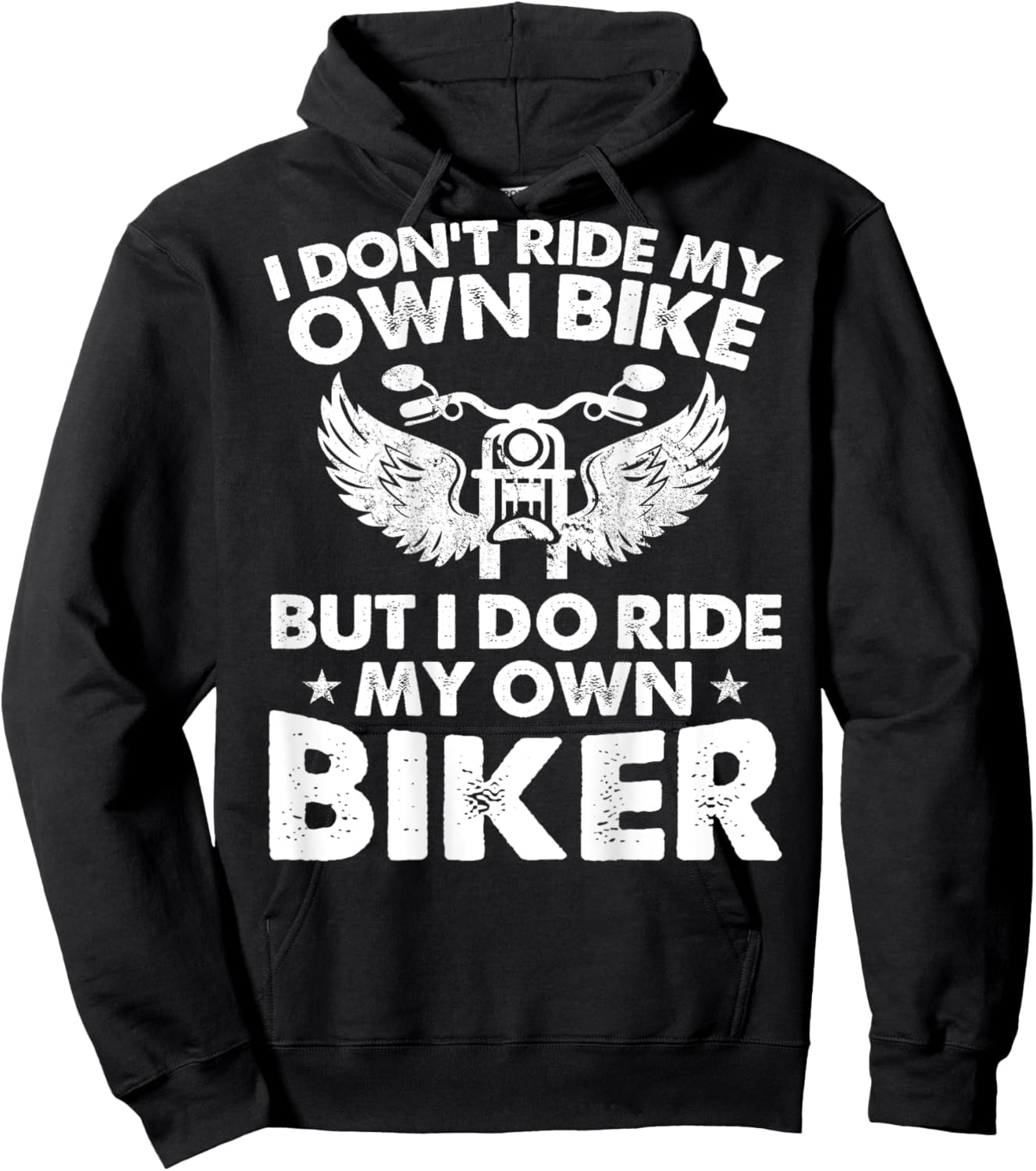 I Don't Ride My Own Bike But I Do Ride My Own Biker On Back Hoodie - Hoodie | Black