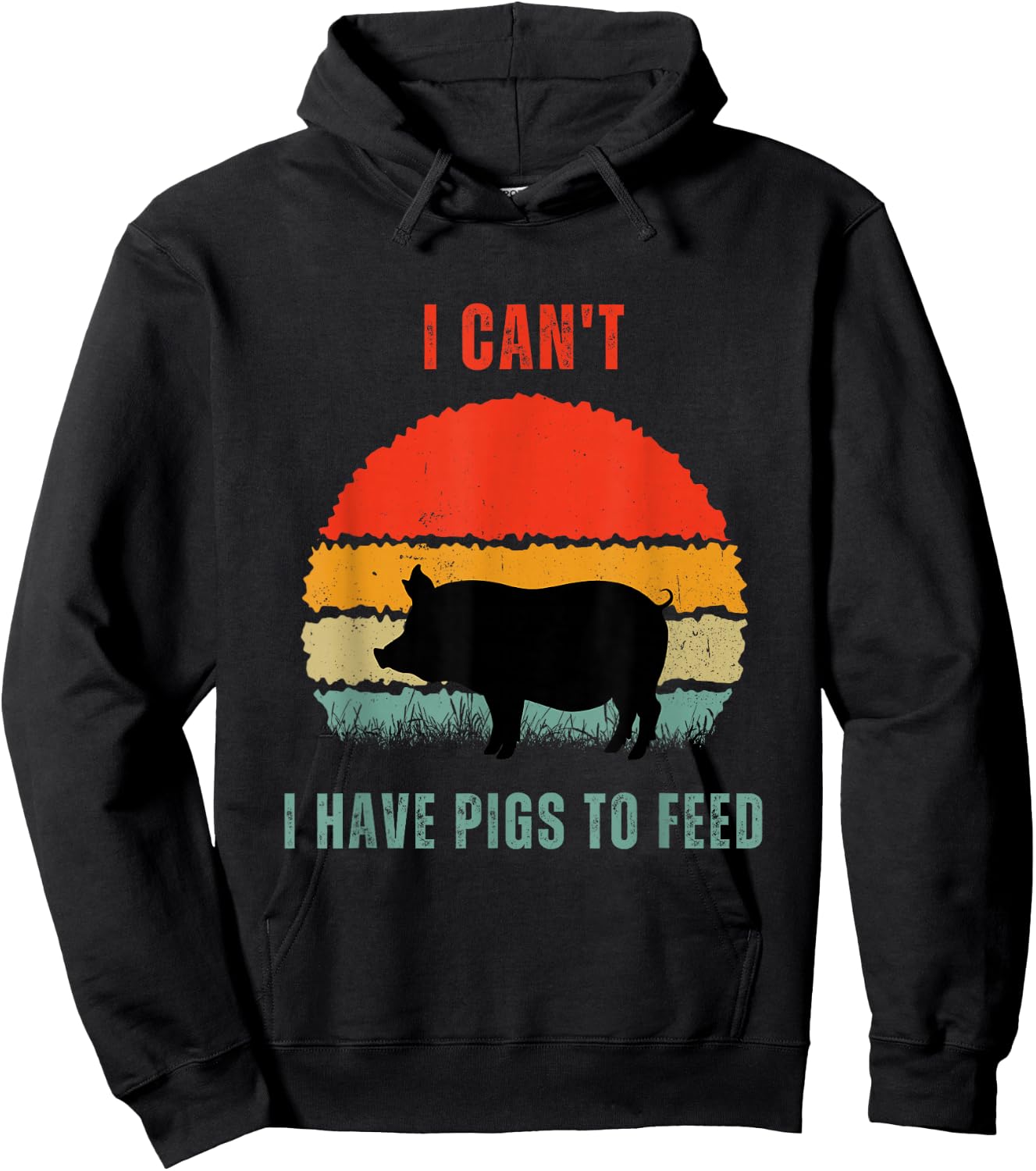 Funny Pig Farmer Humor I Can't I Have Pigs to Feed Hoodie - Hoodie | Black