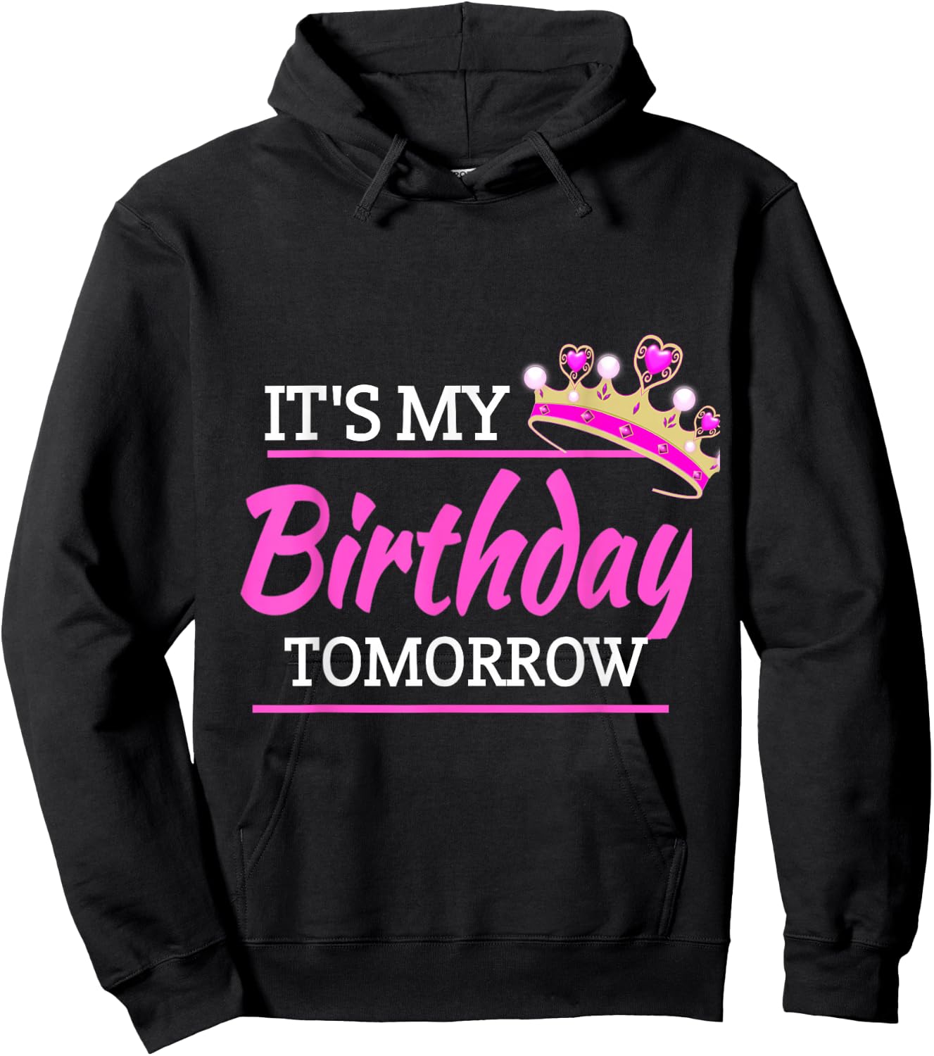 It's My Birthday Tomorrow Birthday Hoodie - Hoodie | Black