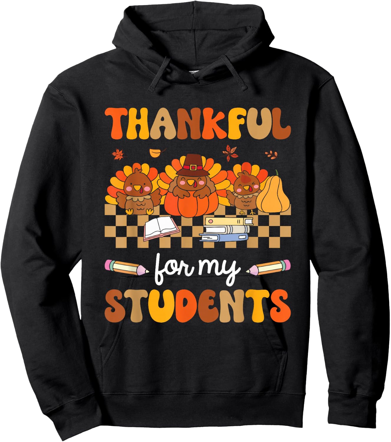 Thankful For My Students Turkey Pumpkin Thanksgiving Fall Hoodie - Hoodie | Black