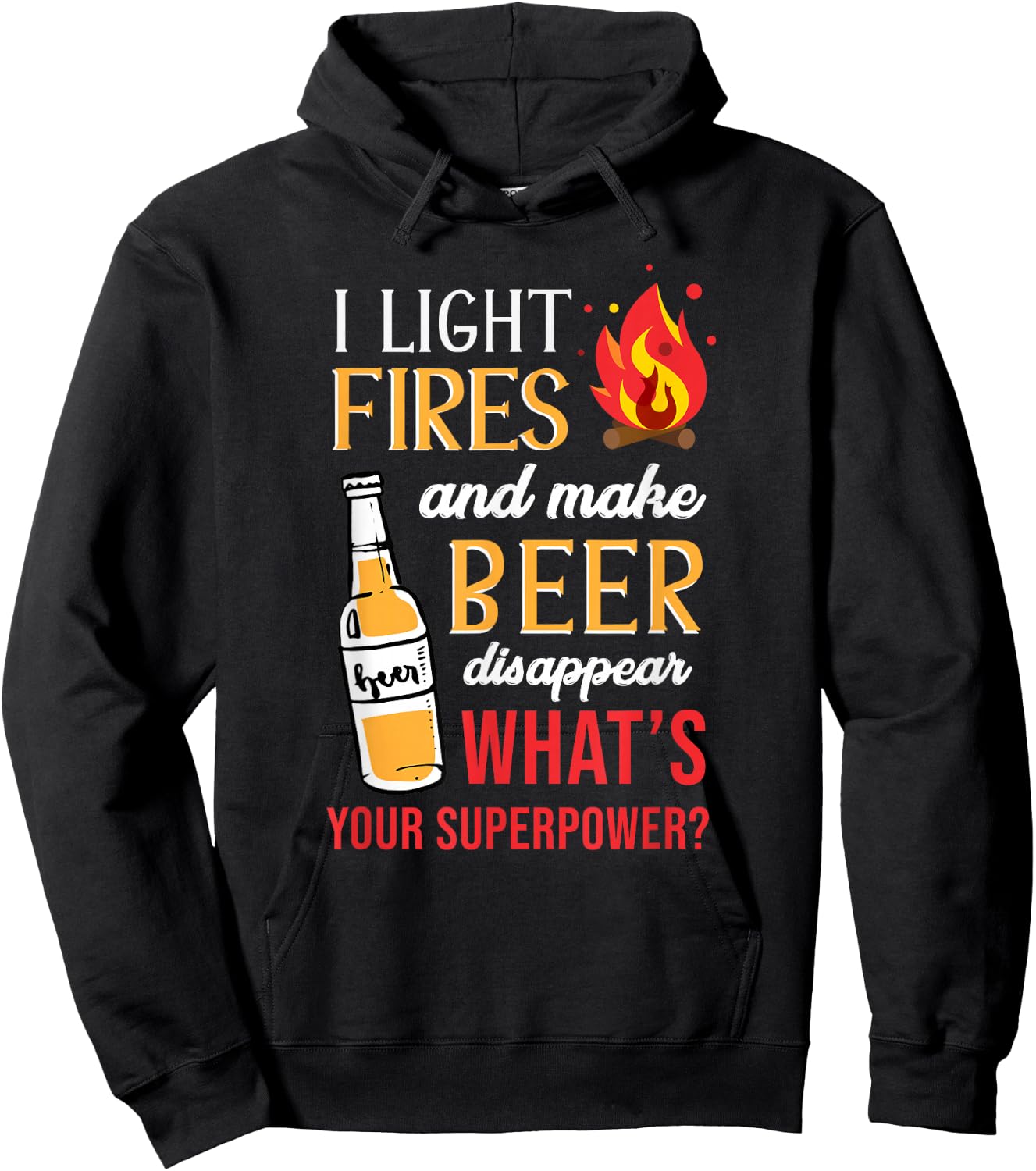 I Light Fires and Make Beer Disappear Funny Camping Hoodie - Hoodie | Black