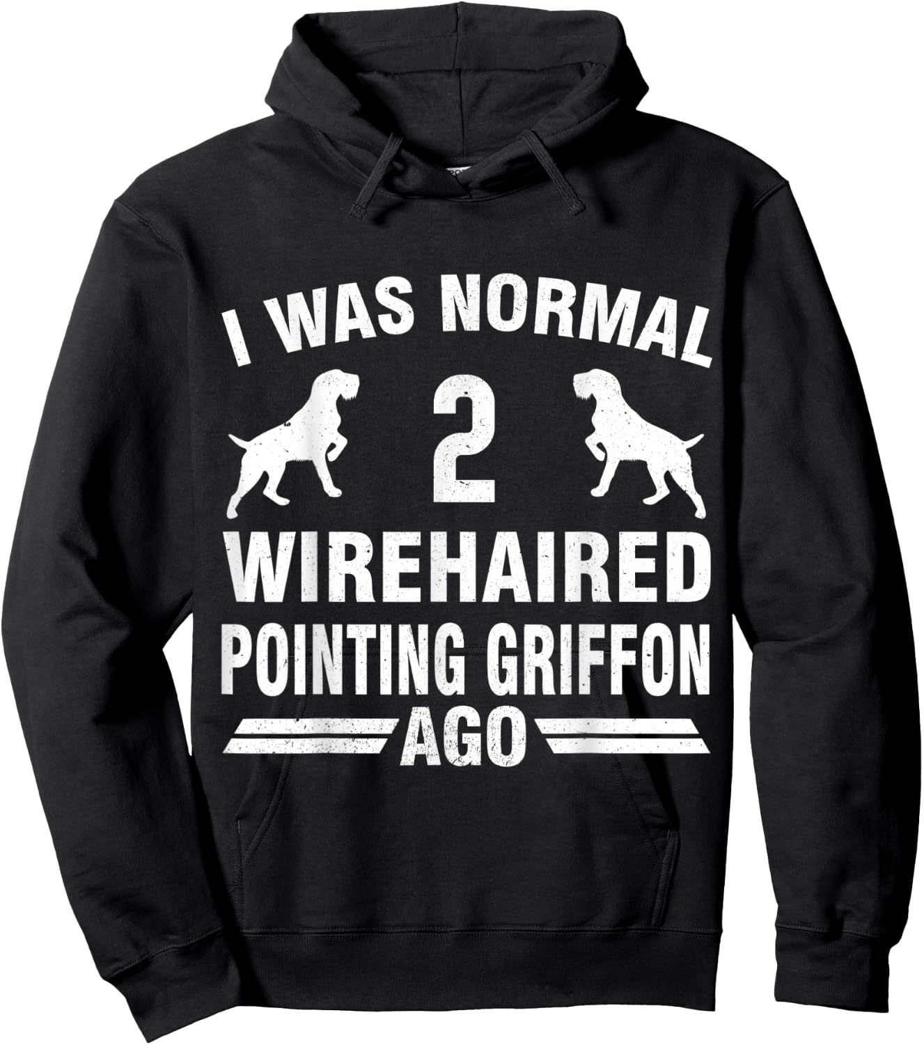 I Was Normal 2 Wirehaired Pointing Griffon Ago Hoodie - Hoodie | Black