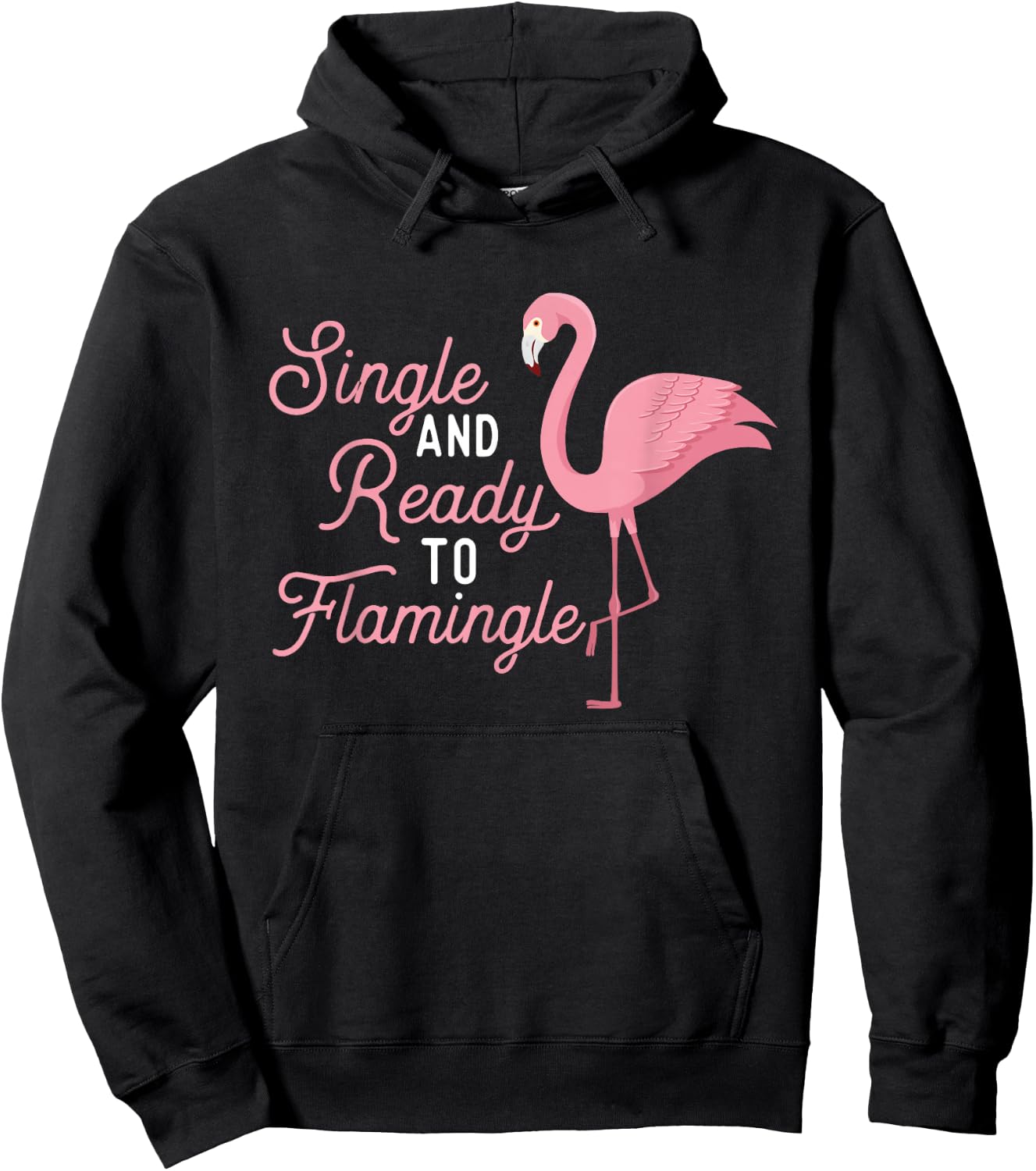 Single And Ready To Flamingle - Cute Flamingo Dating Date Hoodie - Hoodie | Black