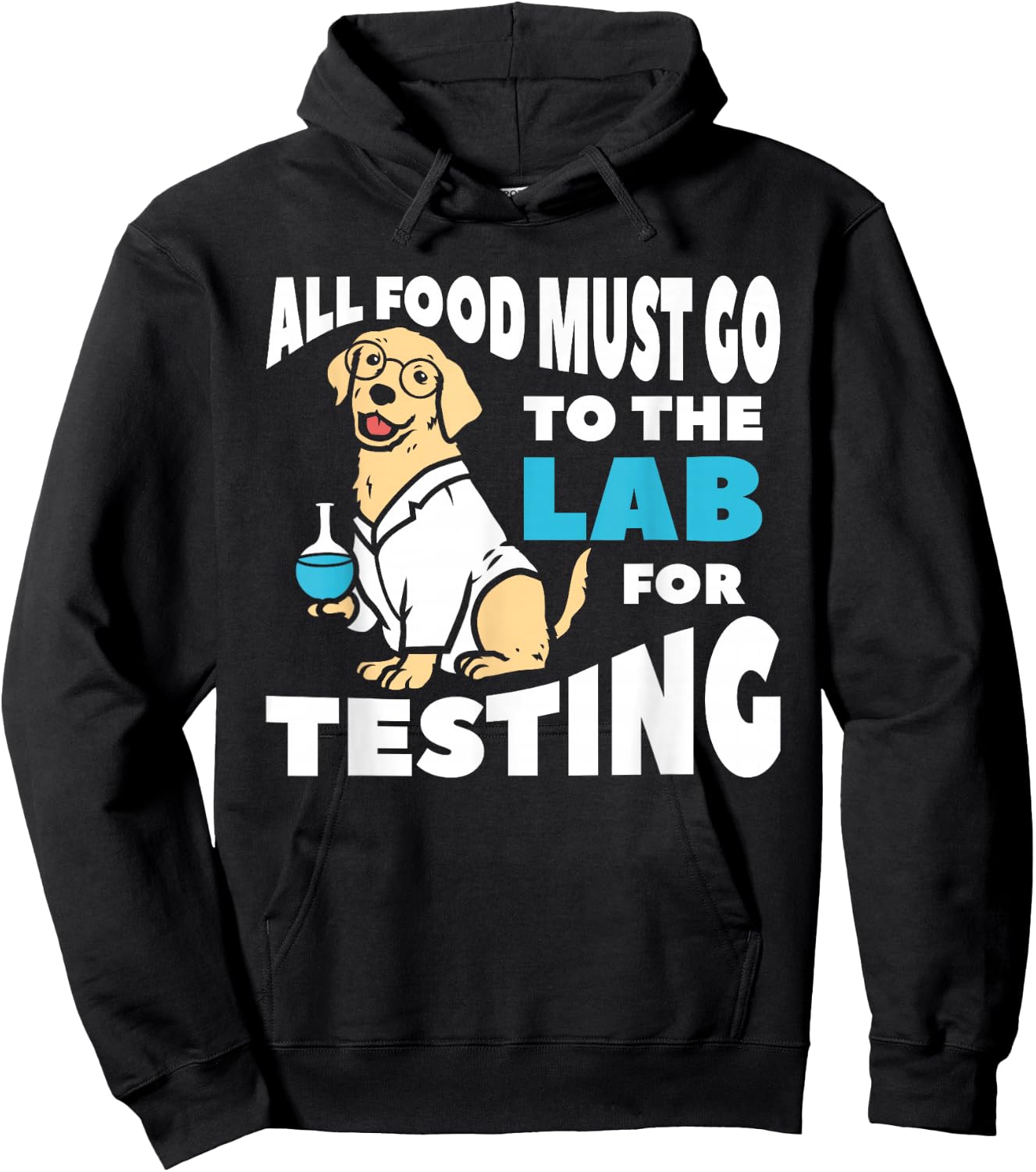 All Food Must Go To The Lab For Testing Labrador Hoodie - Hoodie | Black