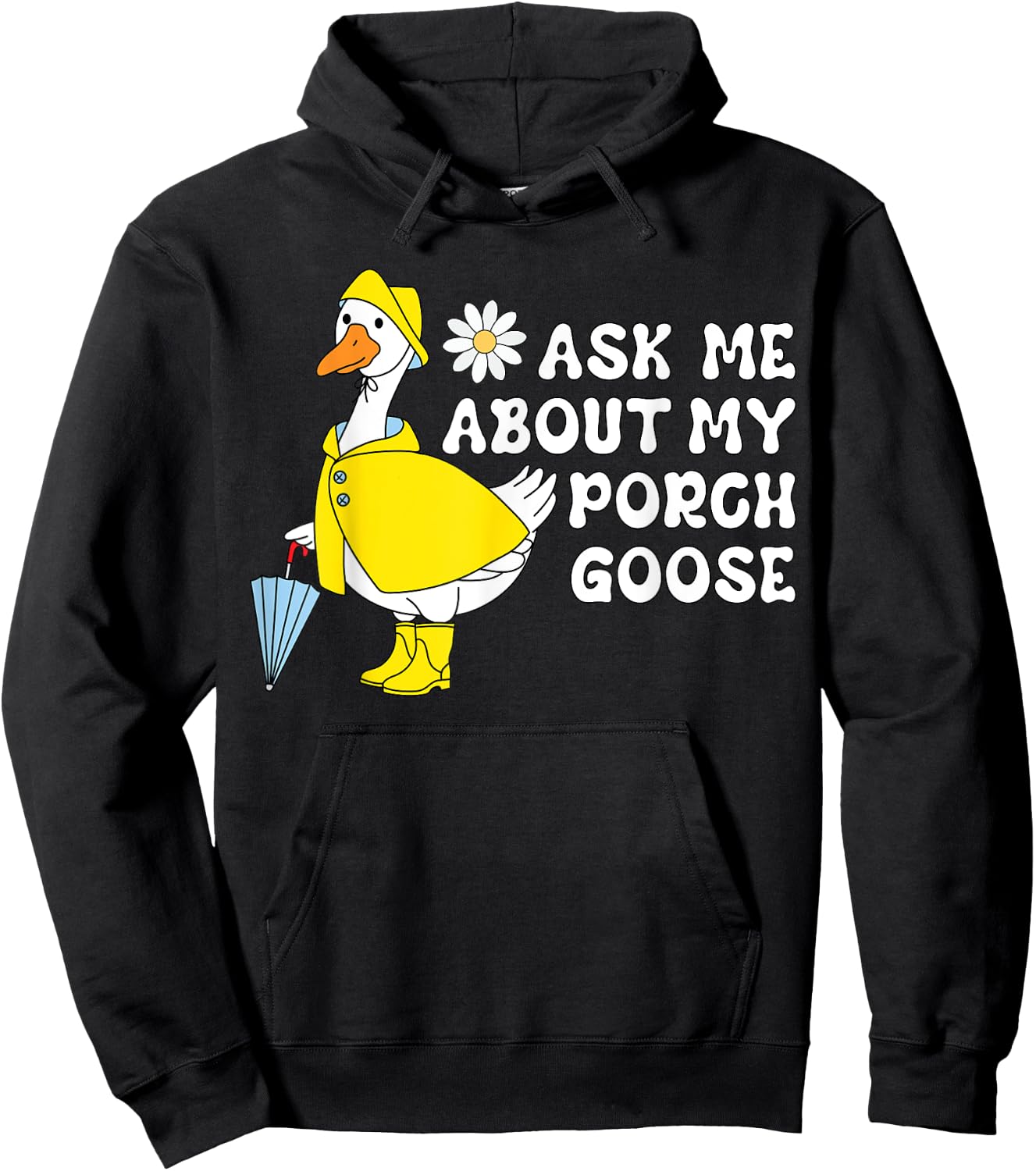 Ask Me About My Porch Goose Funny Lawn Silly Goose Humor Hoodie - Hoodie | Black
