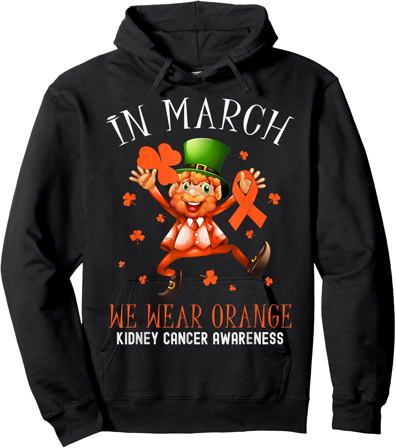 In March We Wear Orange Leprechaun Kidney Cancer Awareness Hoodie - Hoodie | Black