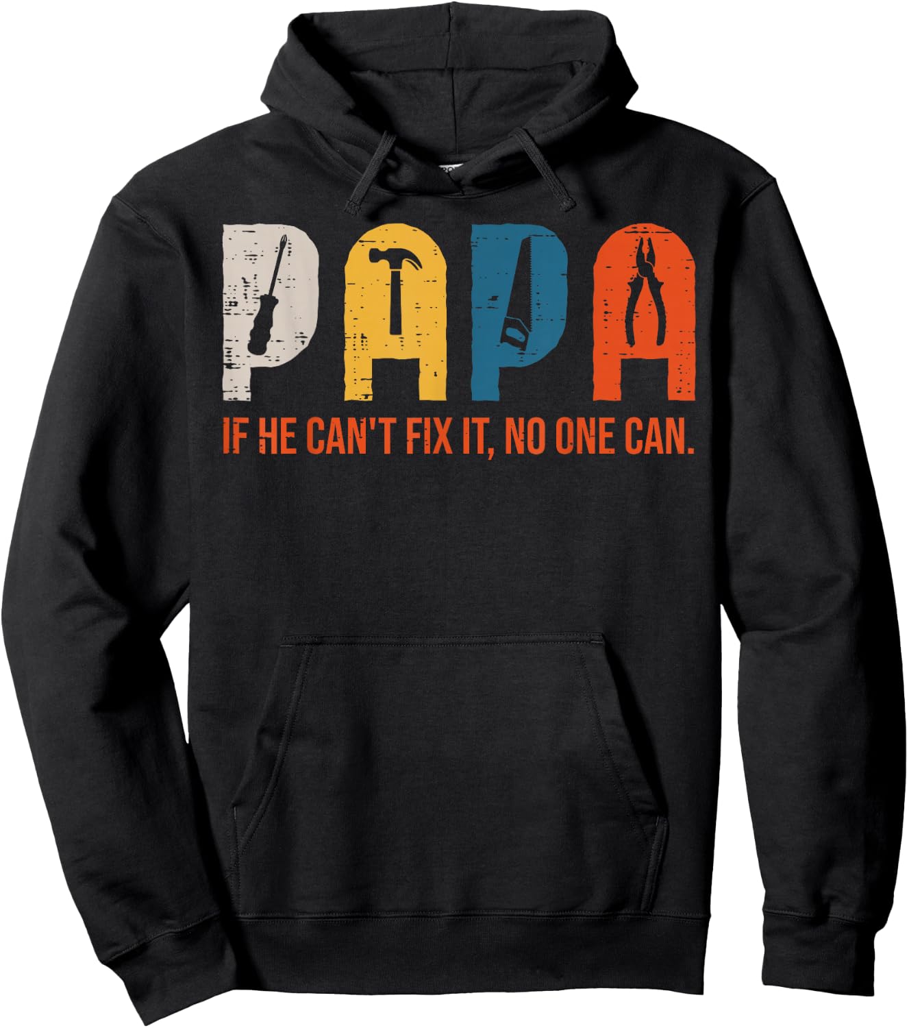 Papa If He Cant Fix It No One Can Fathers Day Handyman Dad Hoodie - Hoodie | Black