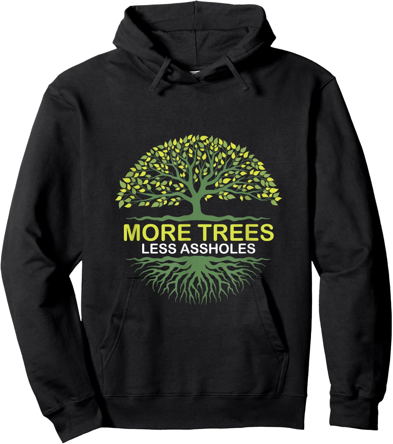 More Trees Less Assholes Environmentalist Earth Advocate Hoodie - Hoodie | Black