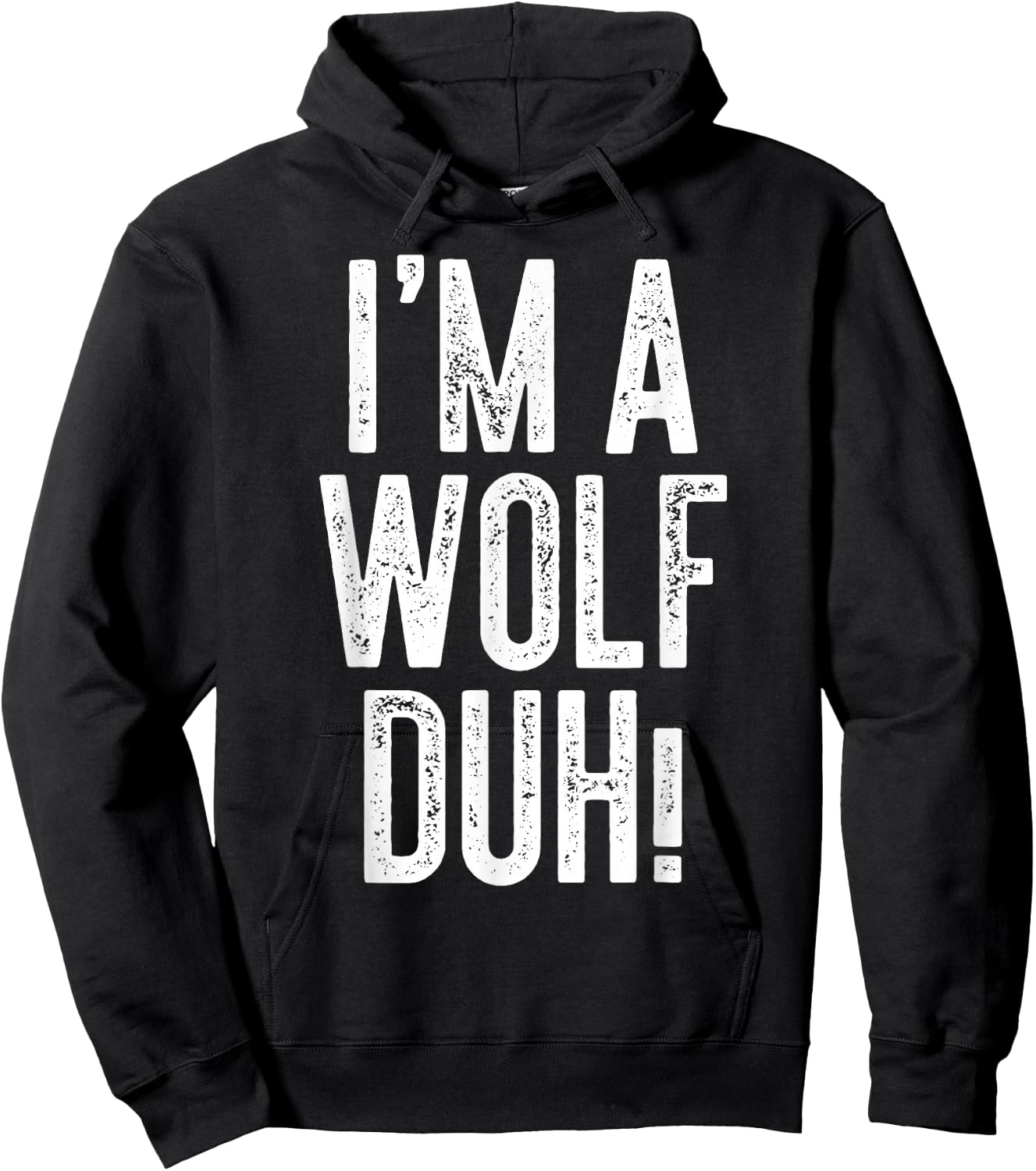 I'm A Wolf Duh! Shirt Adult Men Women Kids Wolf Costume Hoodie - Hoodie | Black