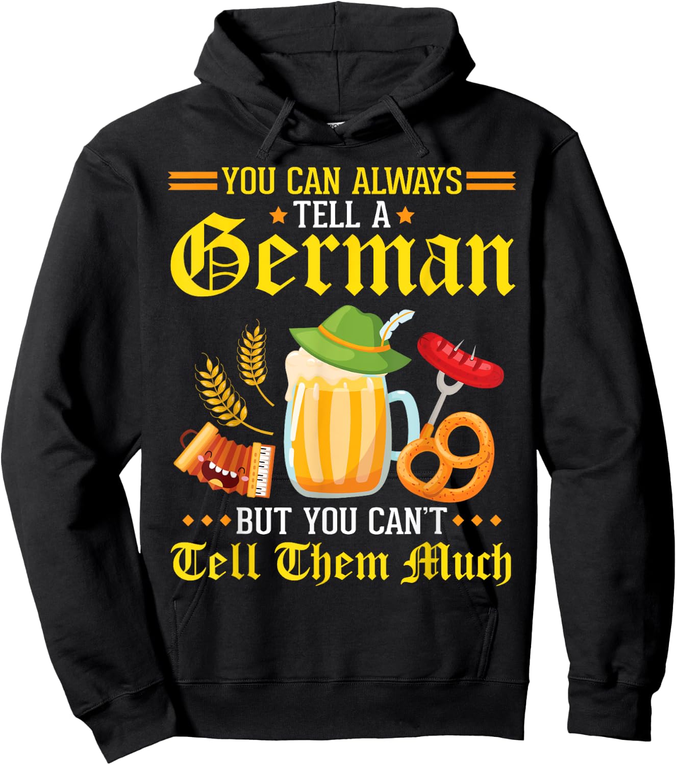 You Can Always Tell A German But You Can't Tell Them Much Hoodie - Hoodie | Black