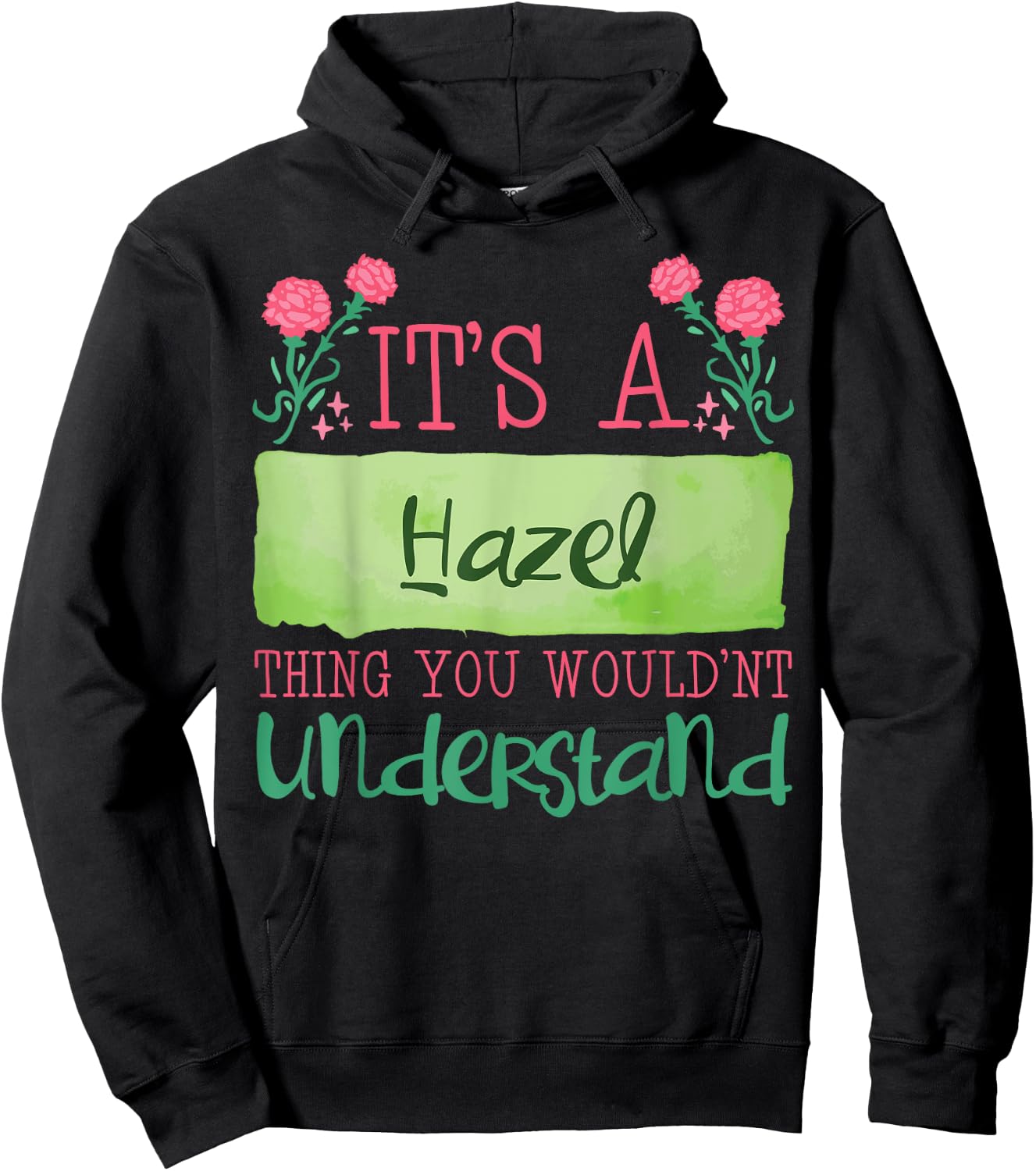 Its A Hazel Thing You Wouldnt Understand Hoodie - Hoodie | Black