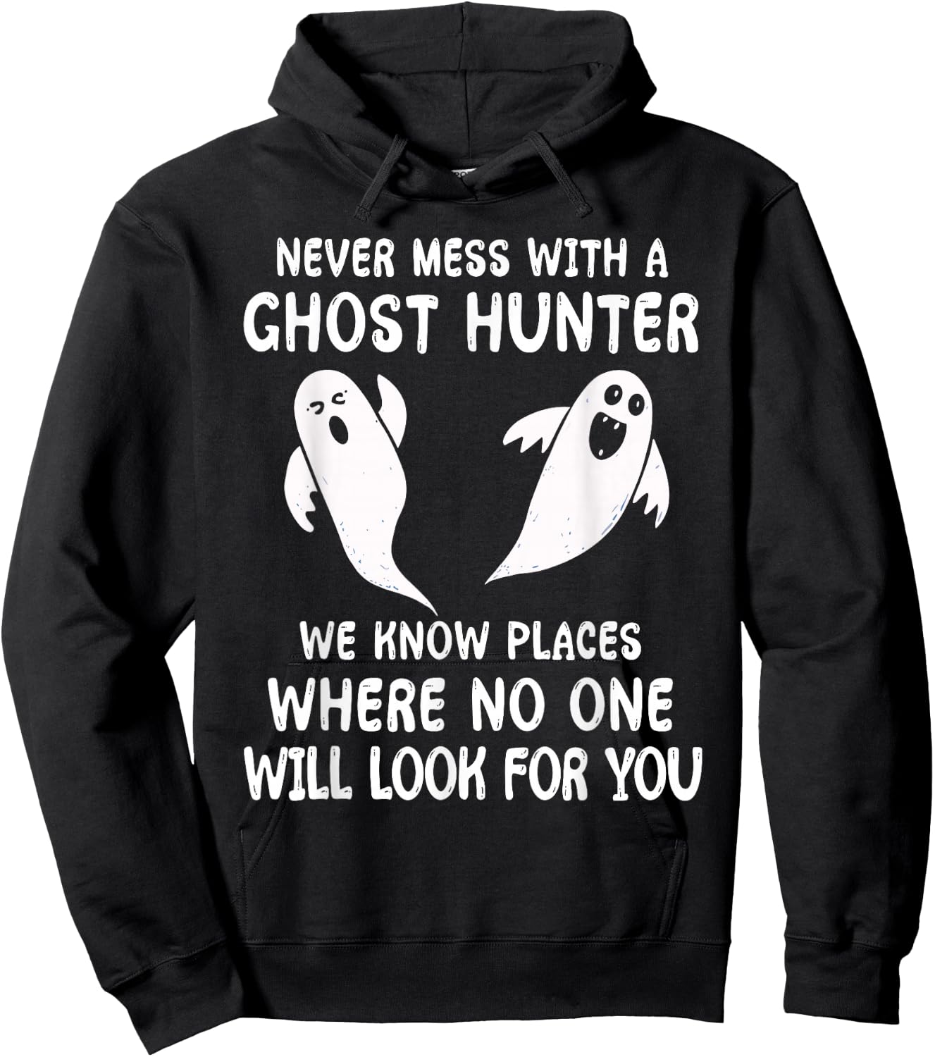 Funny Ghost Hunting Never Mess With A Ghost Hunter Hoodie - Hoodie | Black