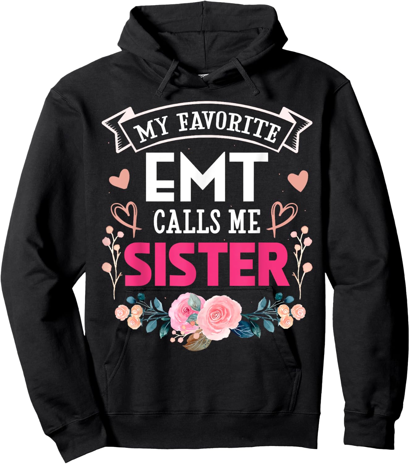 My Favorite Emt Call Me Sister Happy Mother's Day Costume Hoodie - Hoodie | Black