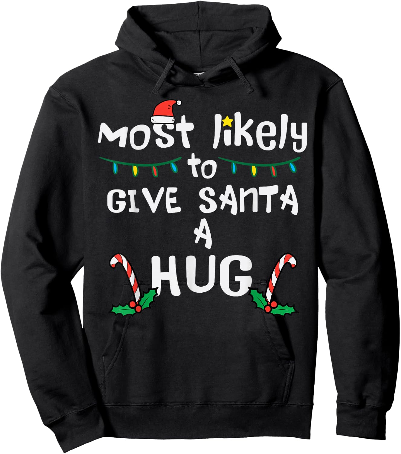 Most Likely Give Santa Hug Christmas Xmas Family Matching Hoodie - Hoodie | Black