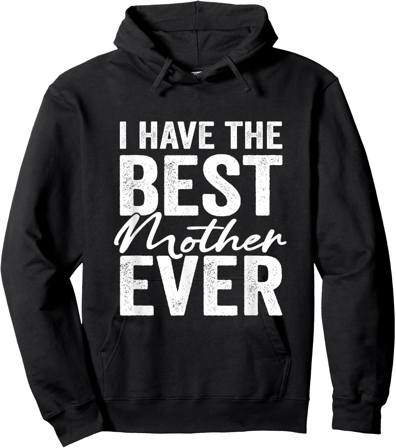 I Have The Best Mother Ever Daughter Son Hoodie - Hoodie | Black