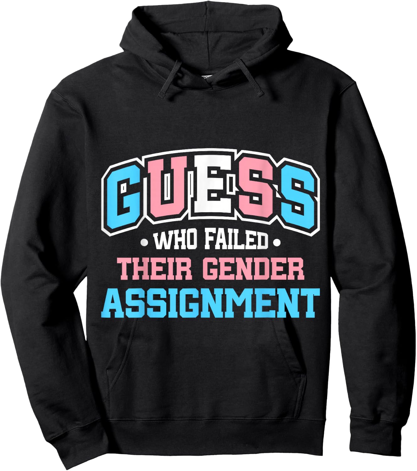 Guess Who Failed Their Gender Assignment Hoodie - Hoodie | Black
