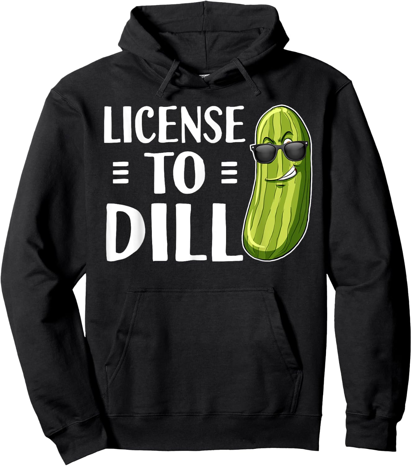 Funny Dill Pickle Pun License To Dill Hoodie - Hoodie | Black