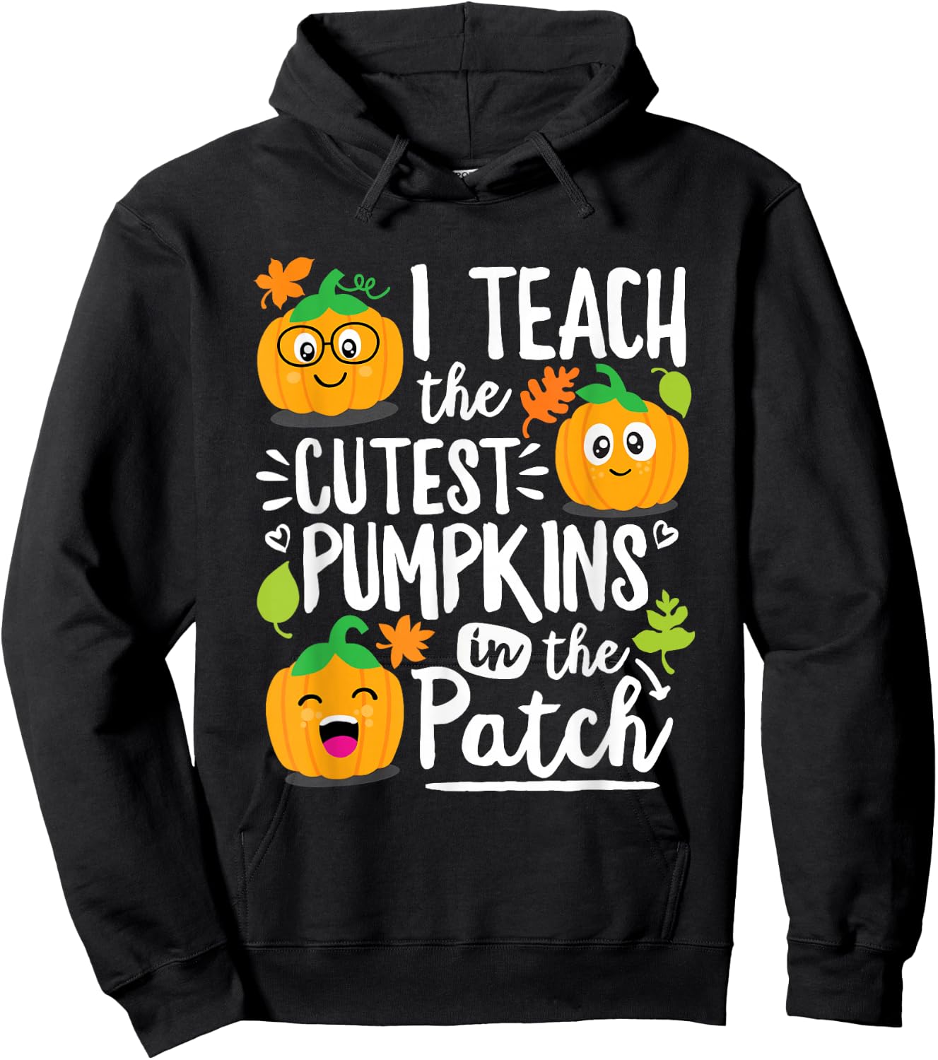 I Teach the Cutest Pumpkins in The Patch Teacher Gift Hoodie - Hoodie | Black
