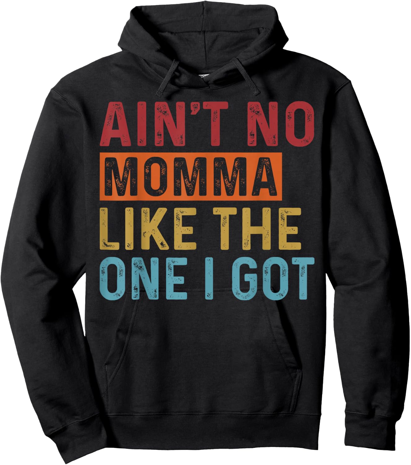 Ain't No Momma Like The One I Got Funny Family Reunion Mom Hoodie - Hoodie | Black