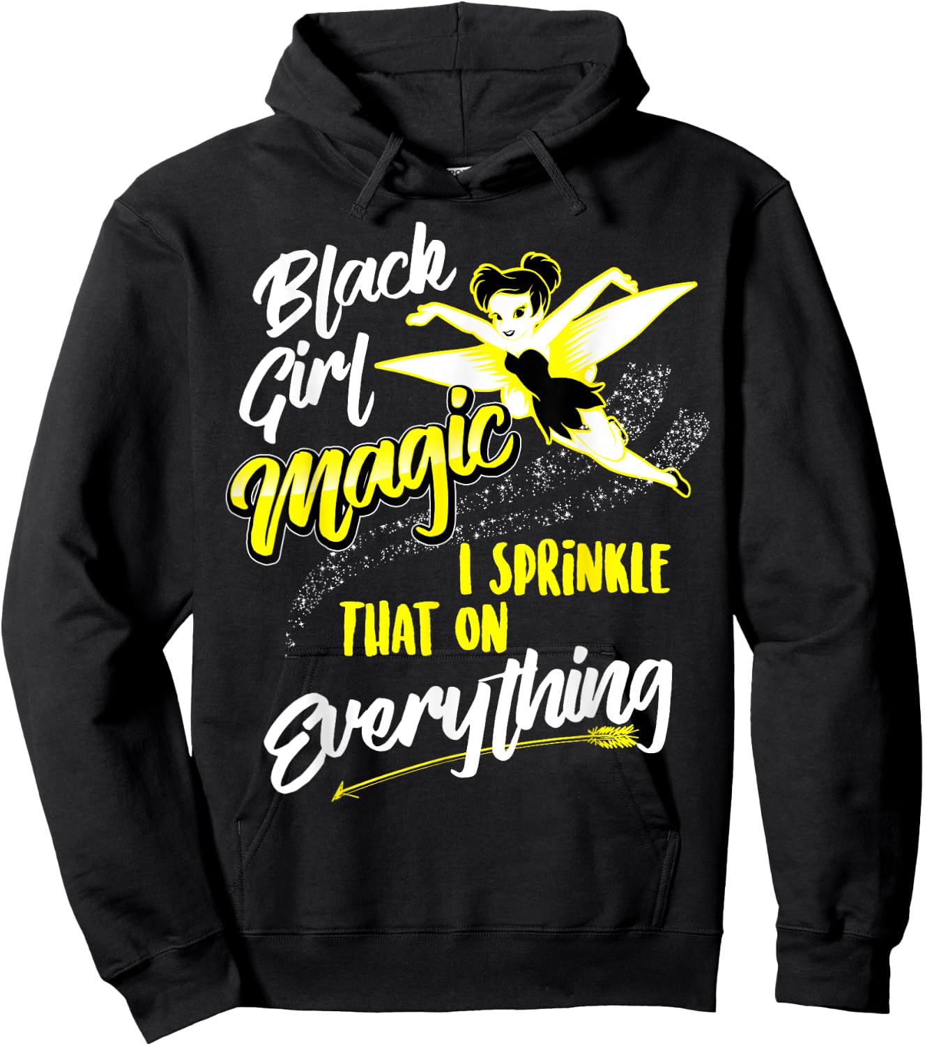 Black Girl Magic I Sprinkle That On Everything Funny Gift Hoodie - Hoodie | Black