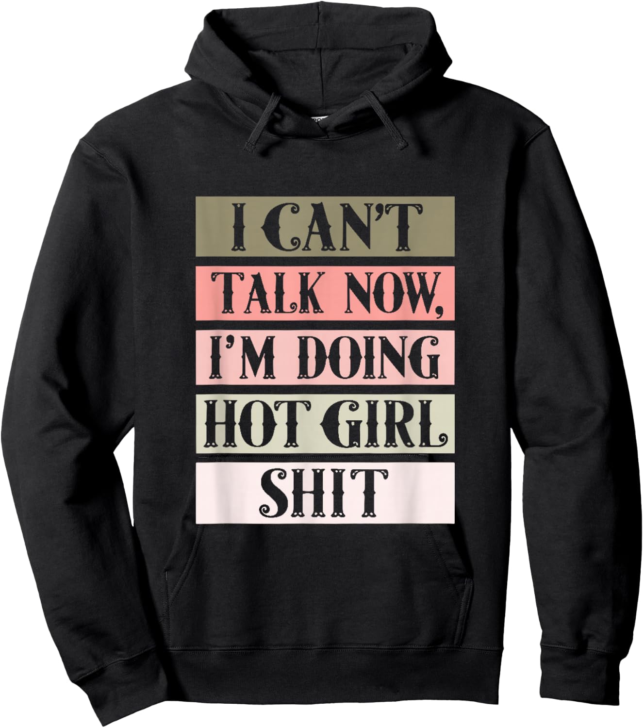 I can't talk now, I'm doing hot girl shit Hoodie - Hoodie | Black