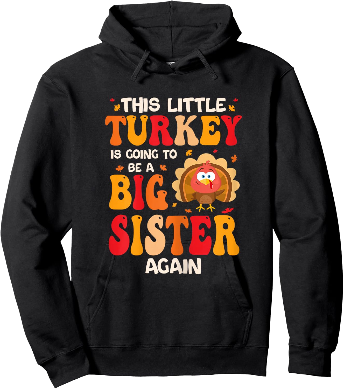 This Lil Turkey Going To Be A Big Sister Again Thanksgiving Hoodie - Hoodie | Black