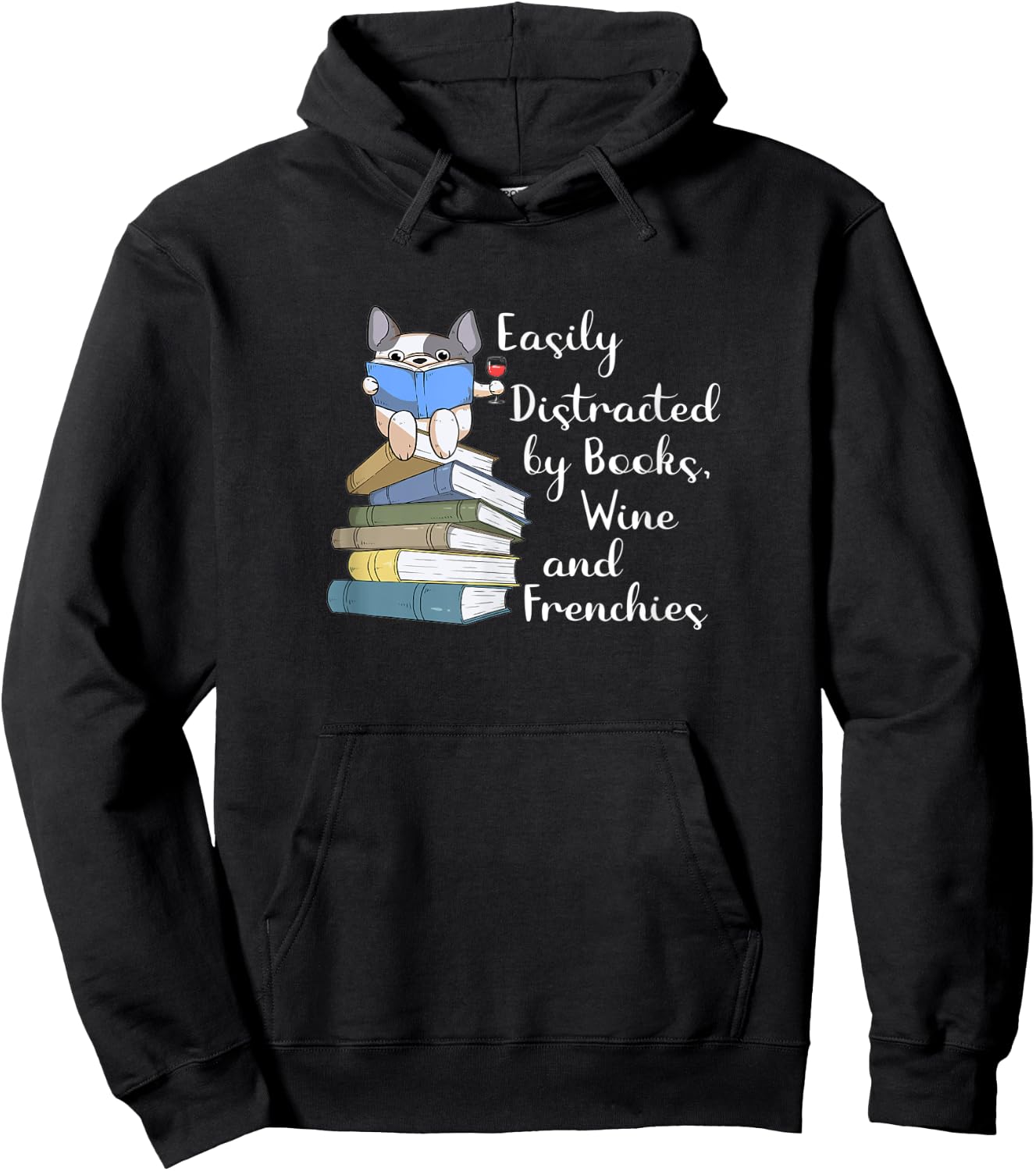 Easily Distracted by Books Wine and Frenchies French Bulldog Women Hoodie - Hoodie | Black
