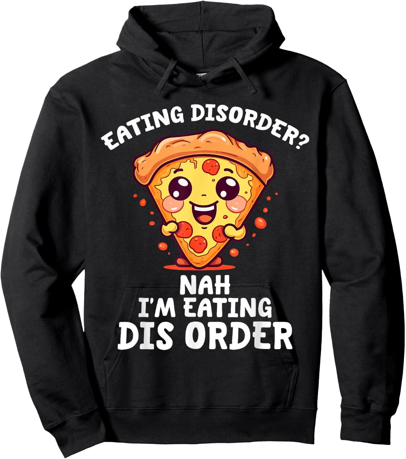 Eating Disorder Nah I'm Eating Dis Order Hoodie - Hoodie | Black