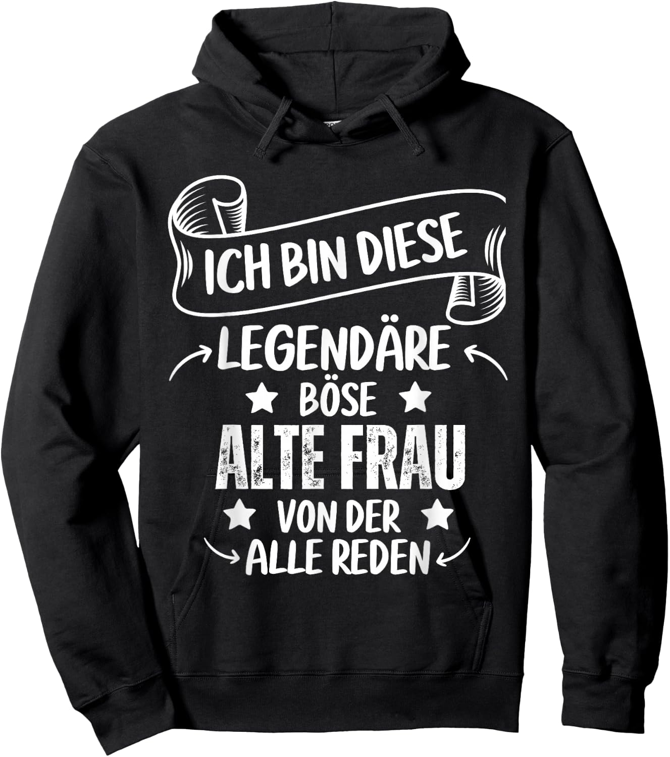 Ich Bin Diese Legendäre Böse Alte Frau Von Der Alle Reden Hoodie - Hoodie | Black