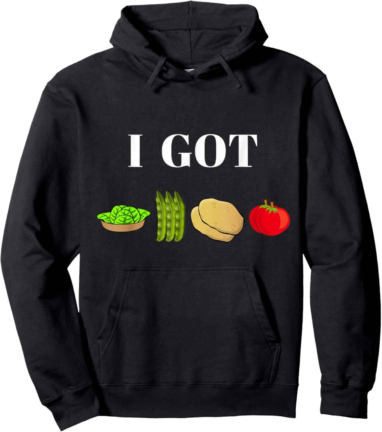 I Got Greens Beans Potatoes Tomatoes Funny T Shirt Hoodie - Hoodie | Black