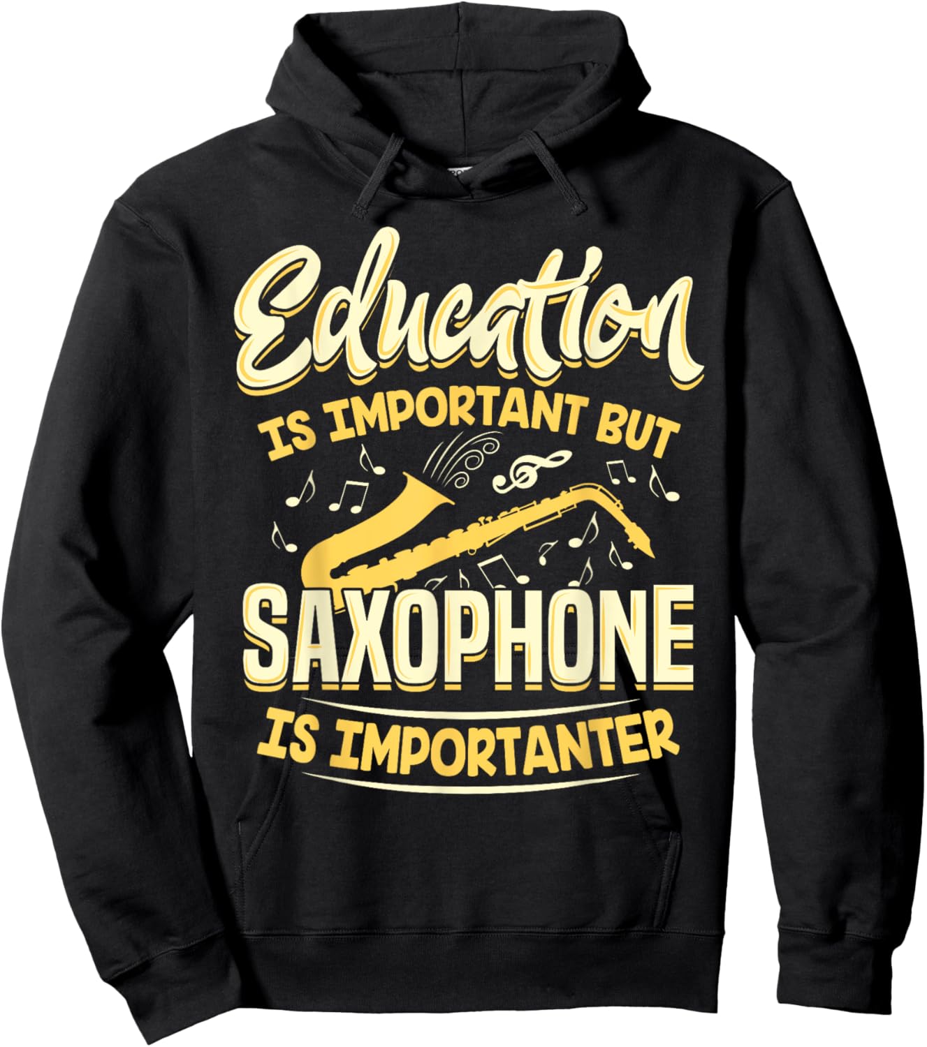 Education Is Important But Saxophone Is Importanter Shirt Hoodie - Hoodie | Black