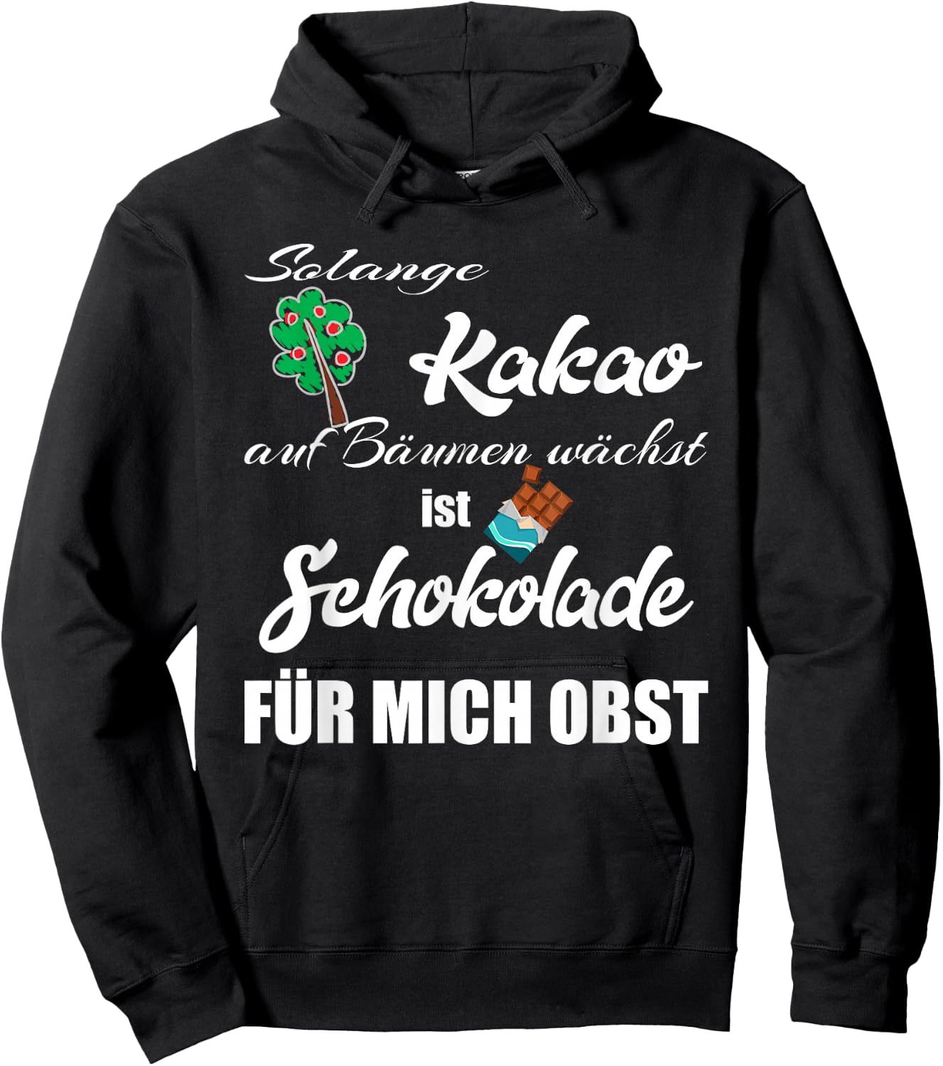 Schokolade Spruch , Schokoladen Hoodie - Hoodie | Black
