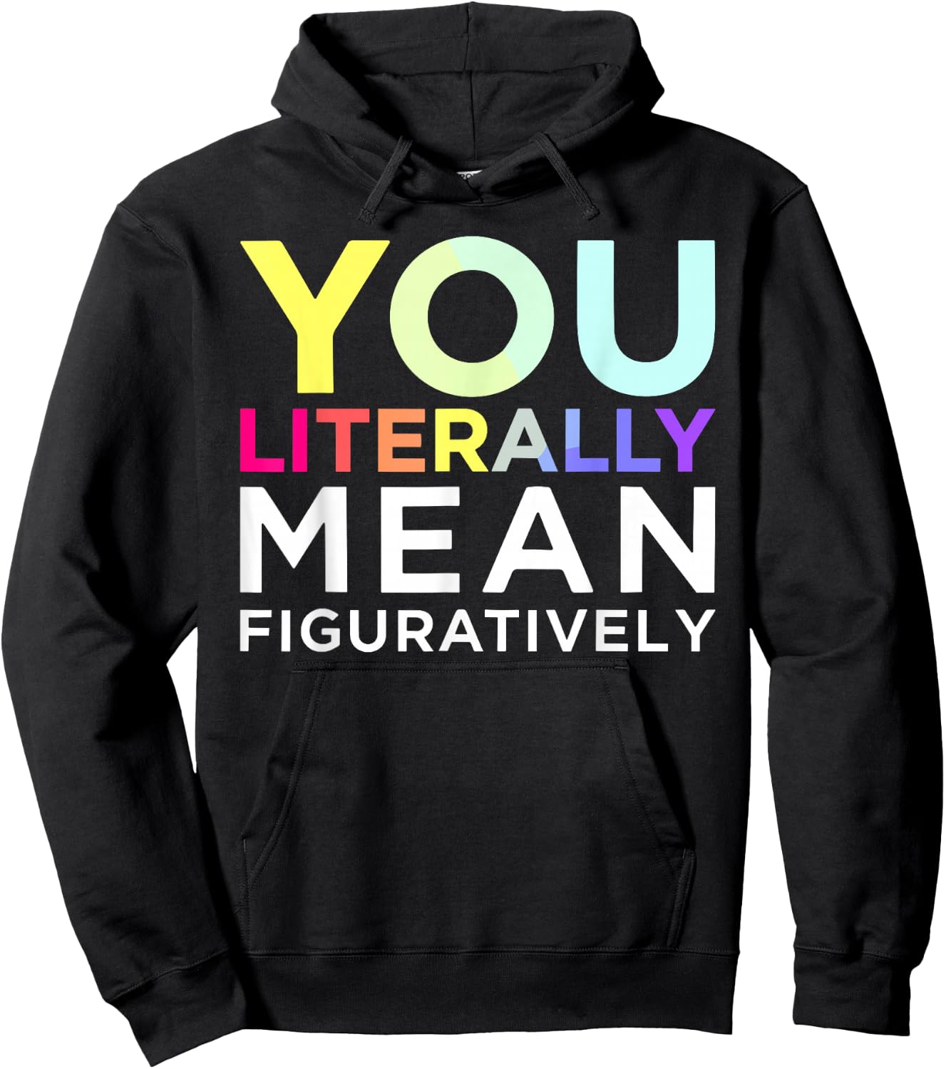 You Literally Mean Figuratively Witty Graphic Hoodie - Hoodie | Black