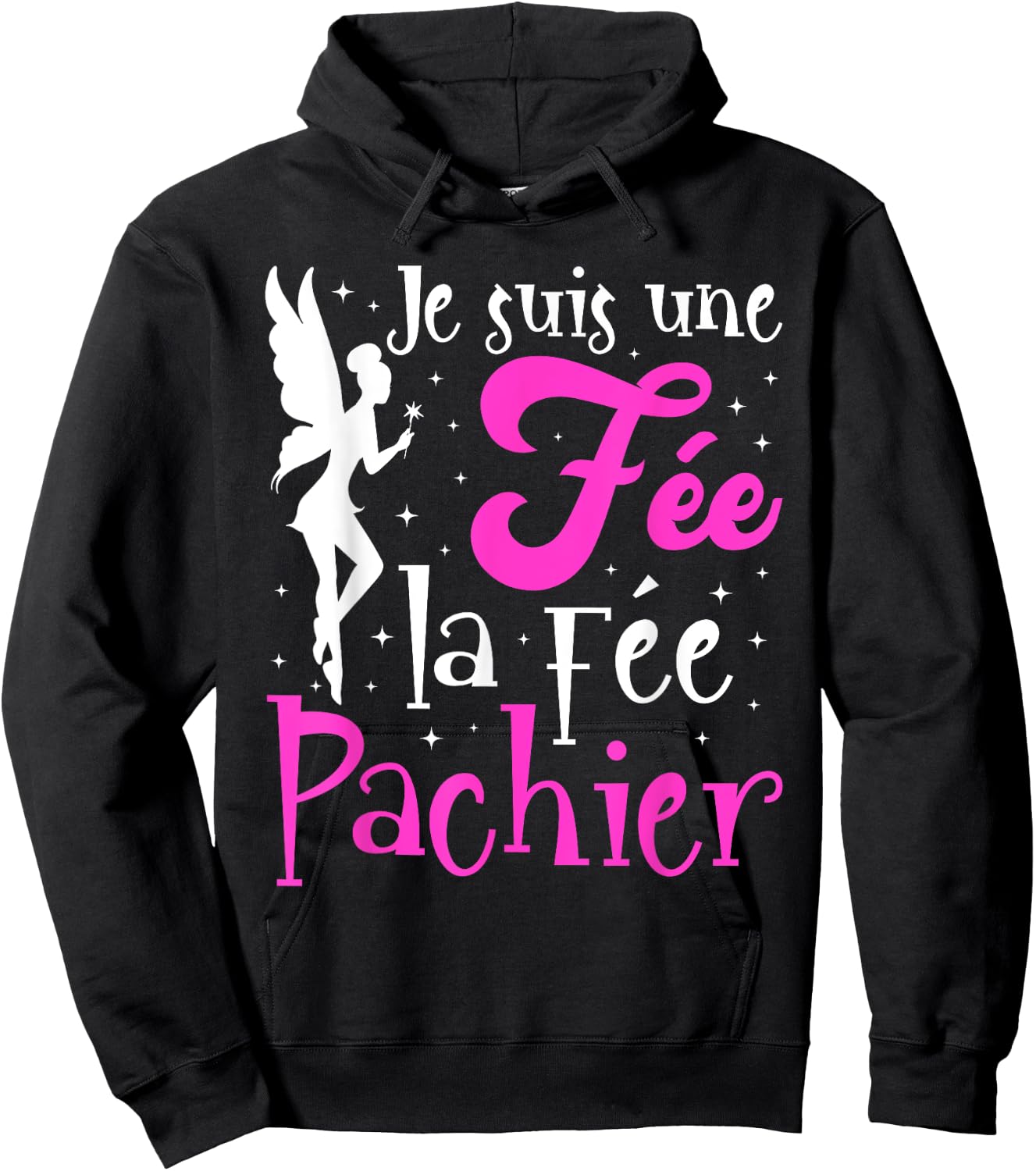 Je Suis Une Fée La Fée Pachier Gift Mother's Day Humour , Black, S Hoodie - Hoodie | Black