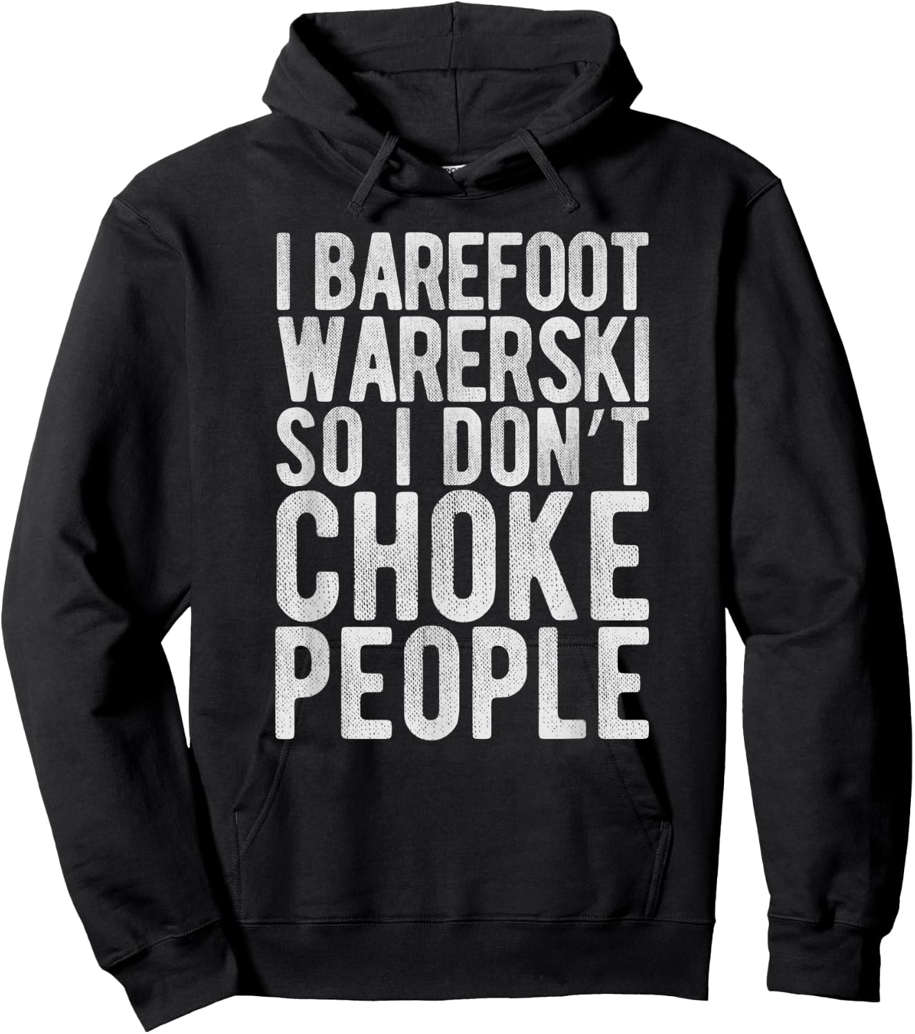 I Waterski So I Don't Choke People - Funny Barefoot Gag Hoodie - Hoodie | Black